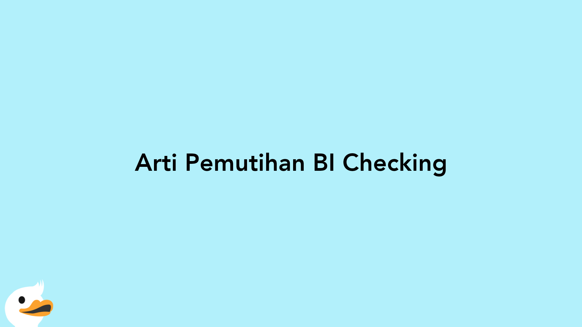 Arti Pemutihan BI Checking