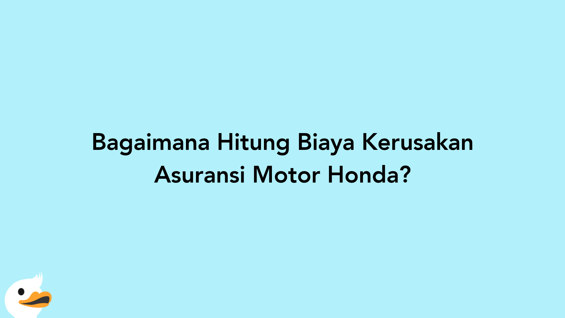 Bagaimana Hitung Biaya Kerusakan Asuransi Motor Honda?