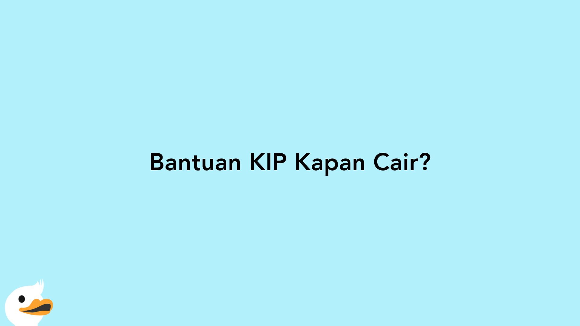 Bantuan KIP Kapan Cair?