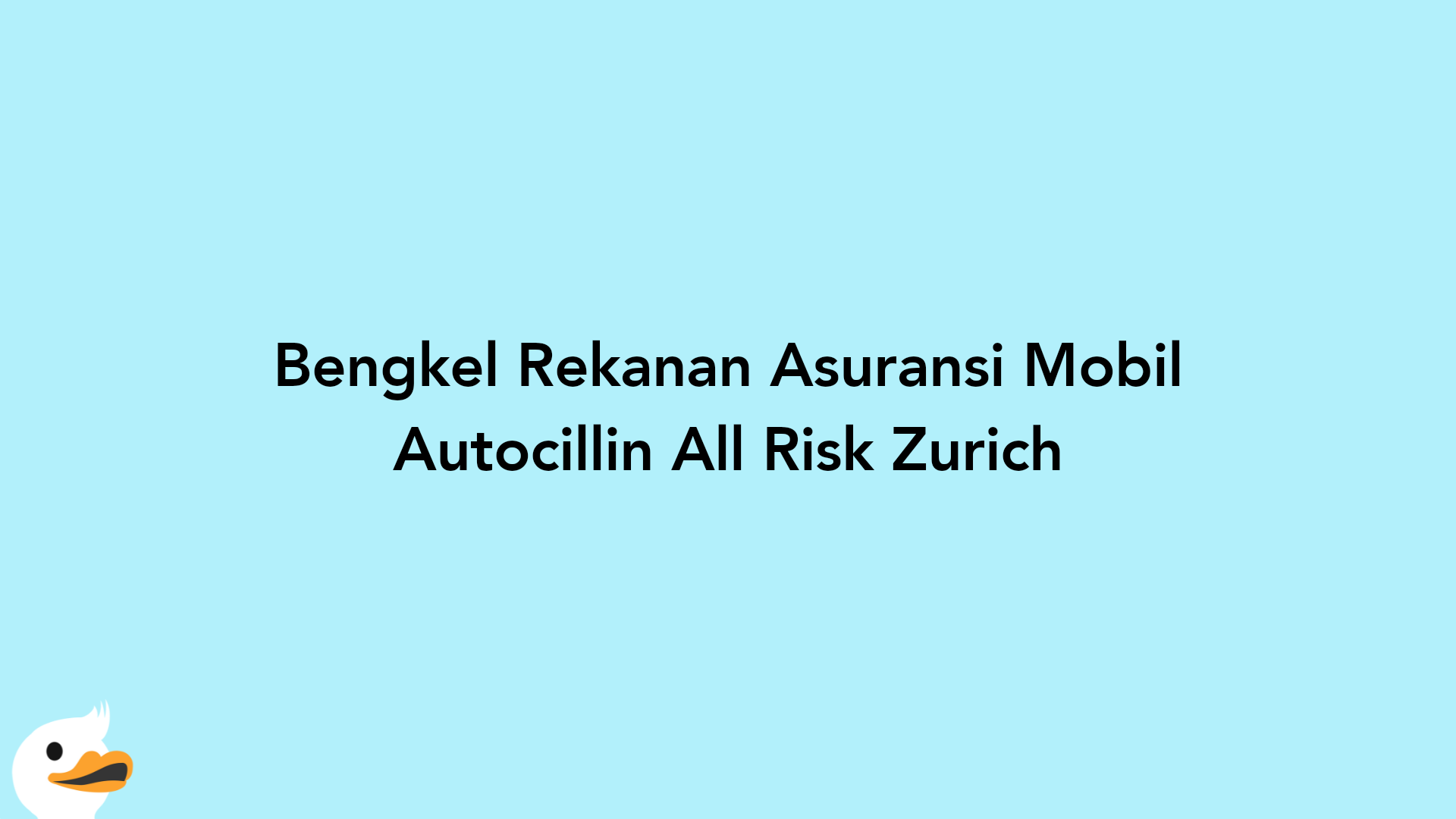 Bengkel Rekanan Asuransi Mobil Autocillin All Risk Zurich