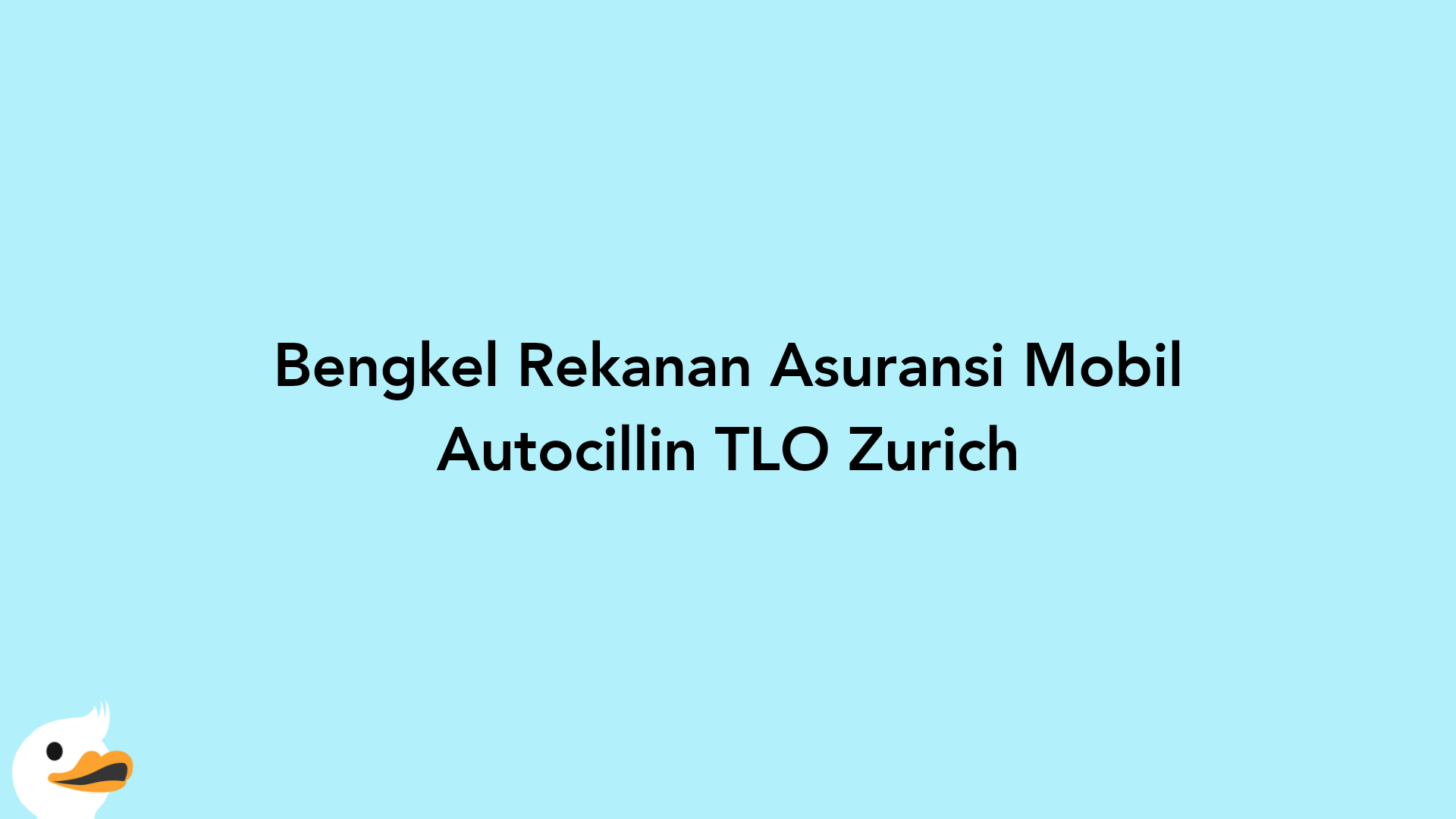 Bengkel Rekanan Asuransi Mobil Autocillin TLO Zurich