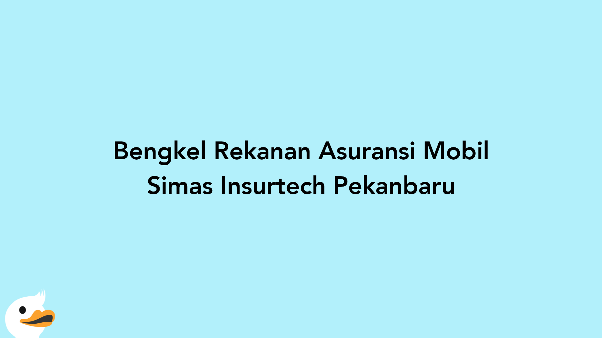Bengkel Rekanan Asuransi Mobil Simas Insurtech Pekanbaru