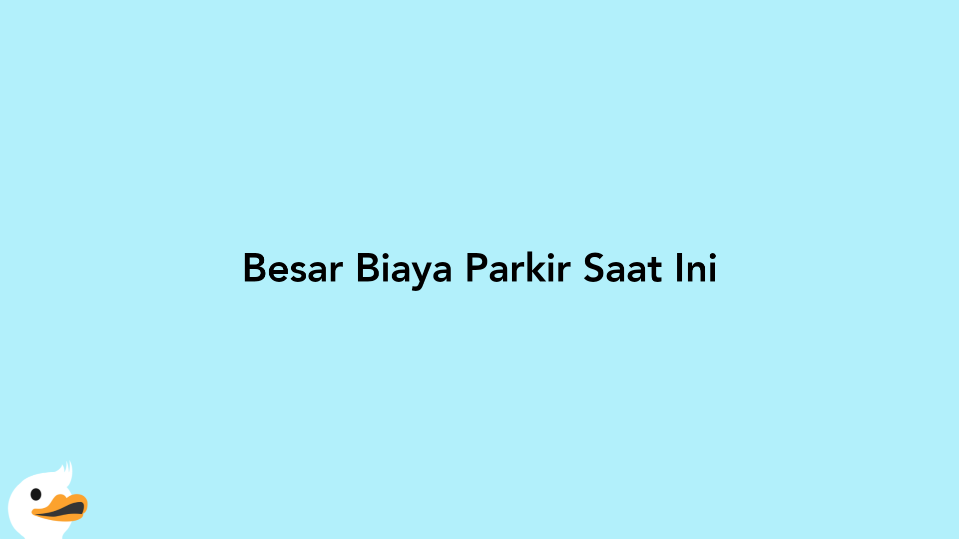 Besar Biaya Parkir Saat Ini