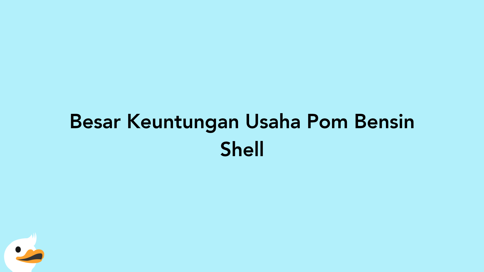 Besar Keuntungan Usaha Pom Bensin Shell