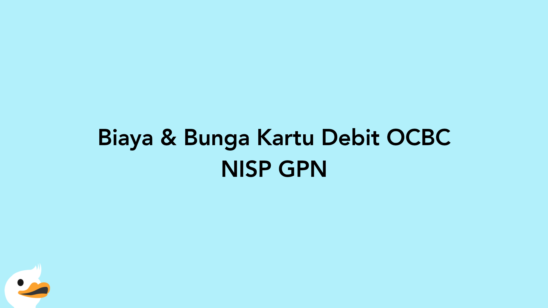 Biaya & Bunga Kartu Debit OCBC NISP GPN