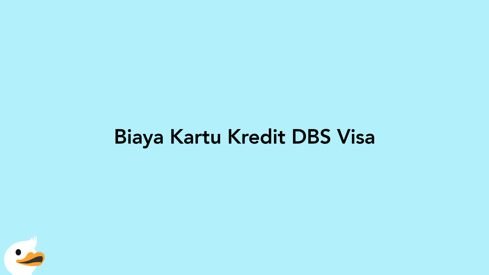 Biaya Kartu Kredit DBS Visa