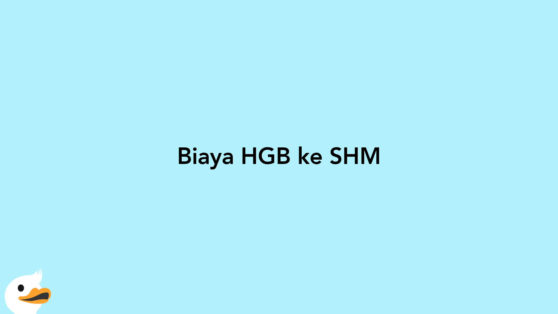 Biaya HGB ke SHM