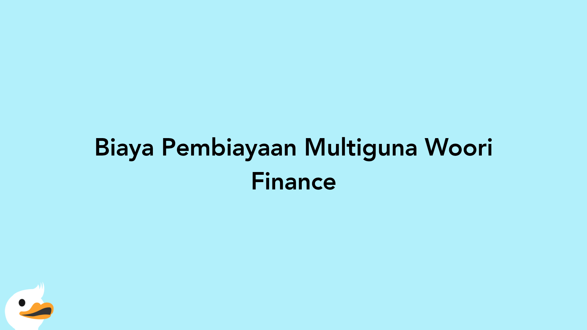 Biaya Pembiayaan Multiguna Woori Finance