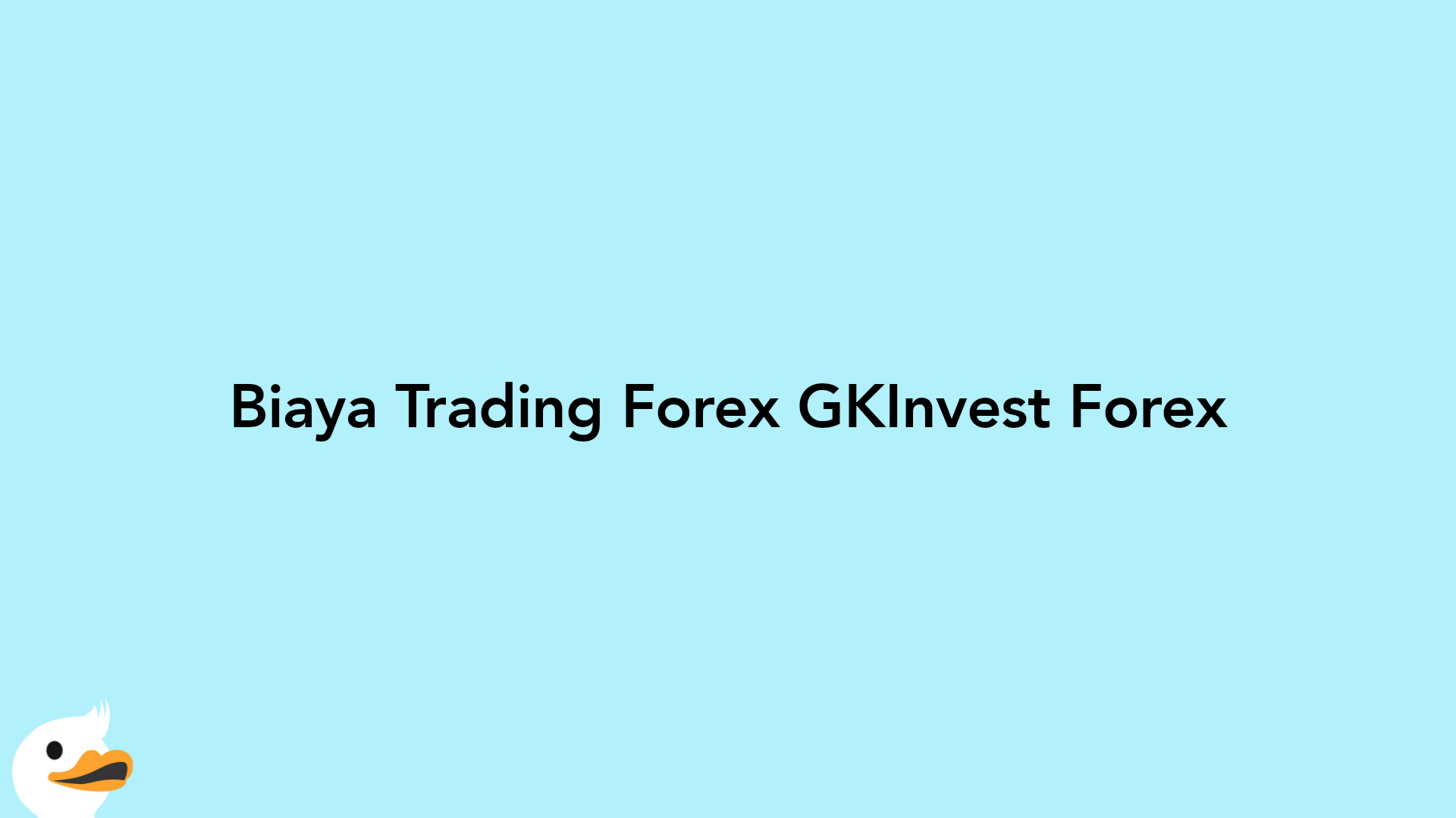 Biaya Trading Forex GKInvest Forex