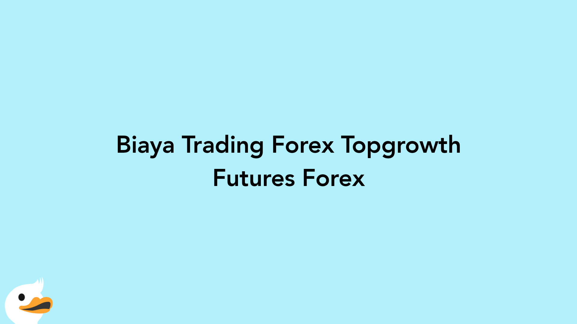 Biaya Trading Forex Topgrowth Futures Forex