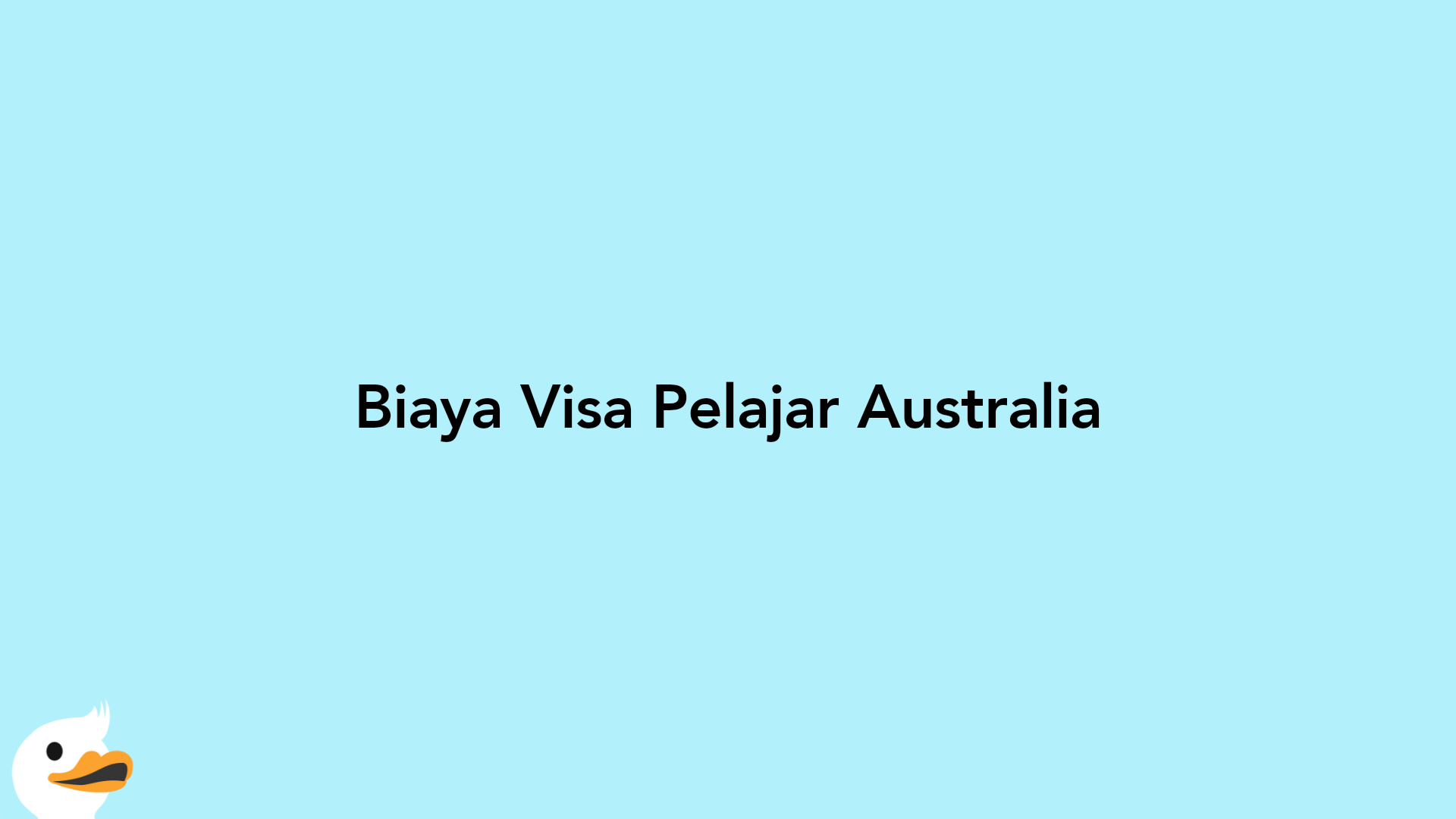 Biaya Visa Pelajar Australia
