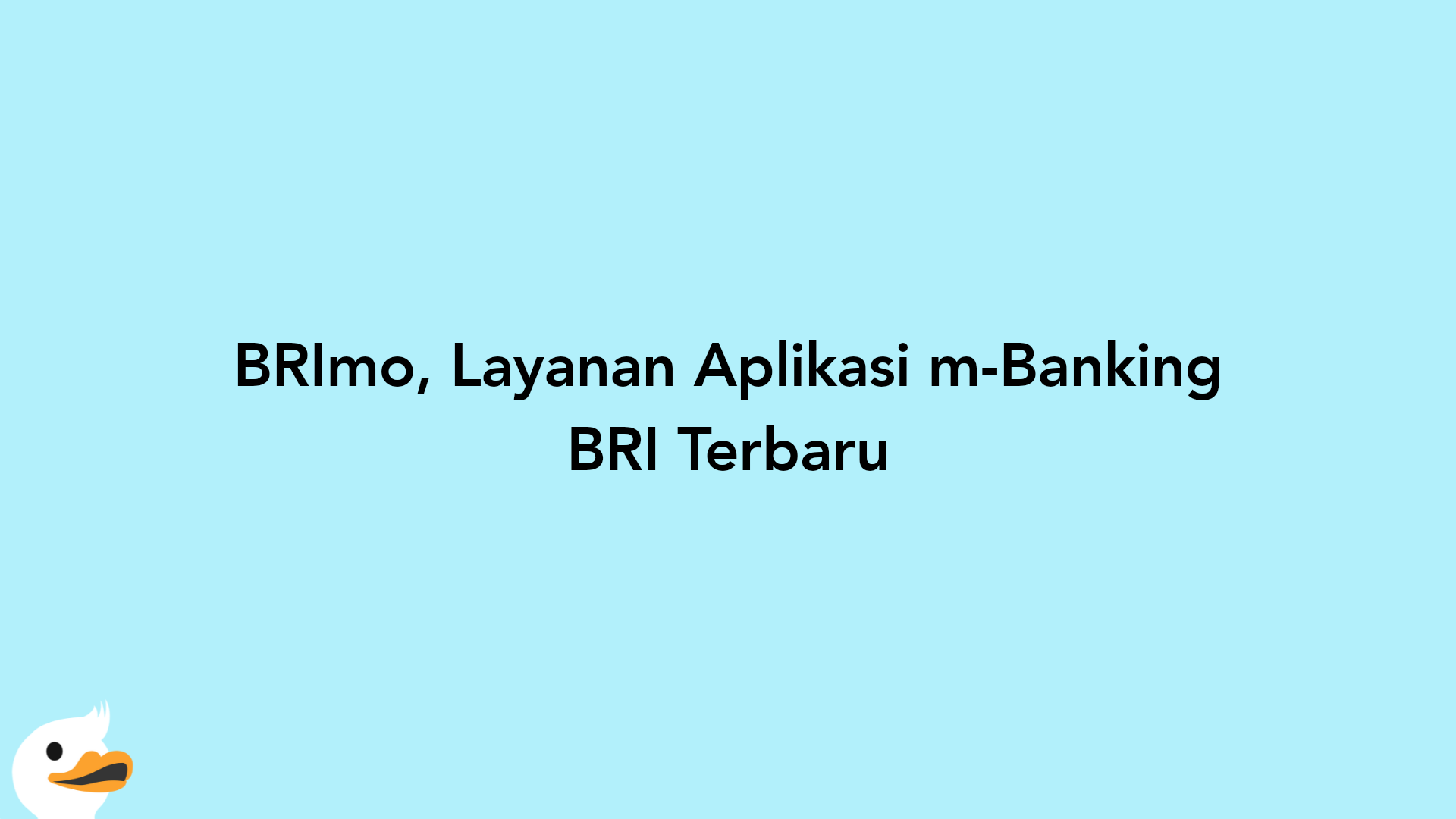 BRImo, Layanan Aplikasi m-Banking BRI Terbaru