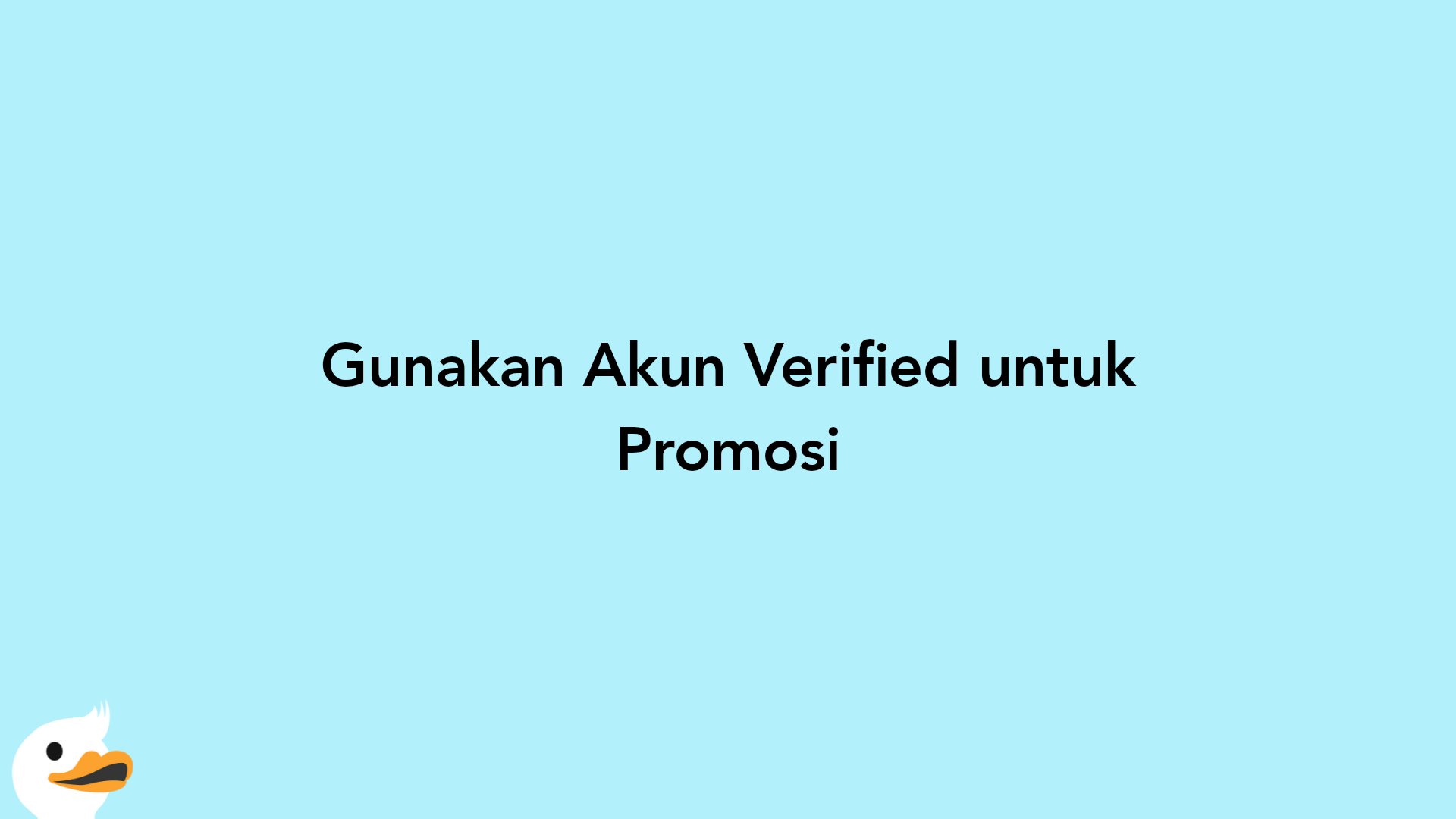 Gunakan Akun Verified untuk Promosi