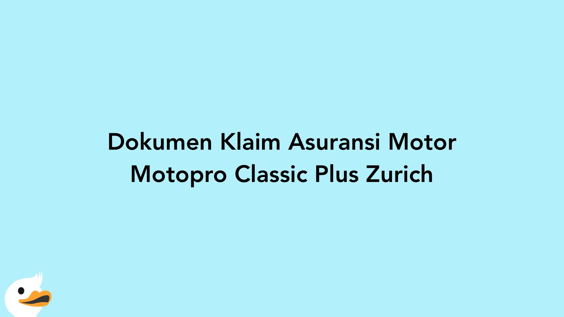 Dokumen Klaim Asuransi Motor Motopro Classic Plus Zurich