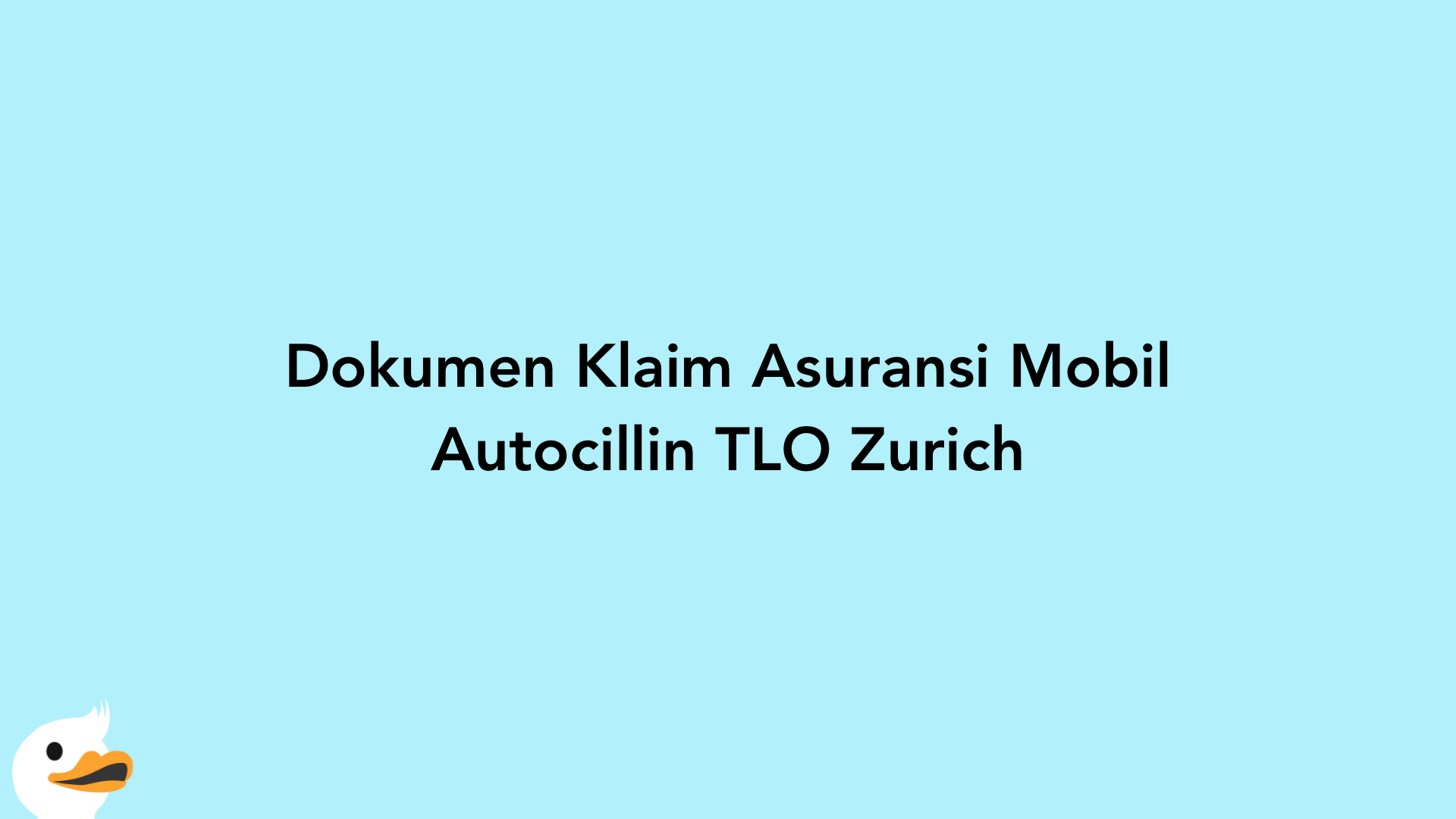 Dokumen Klaim Asuransi Mobil Autocillin TLO Zurich