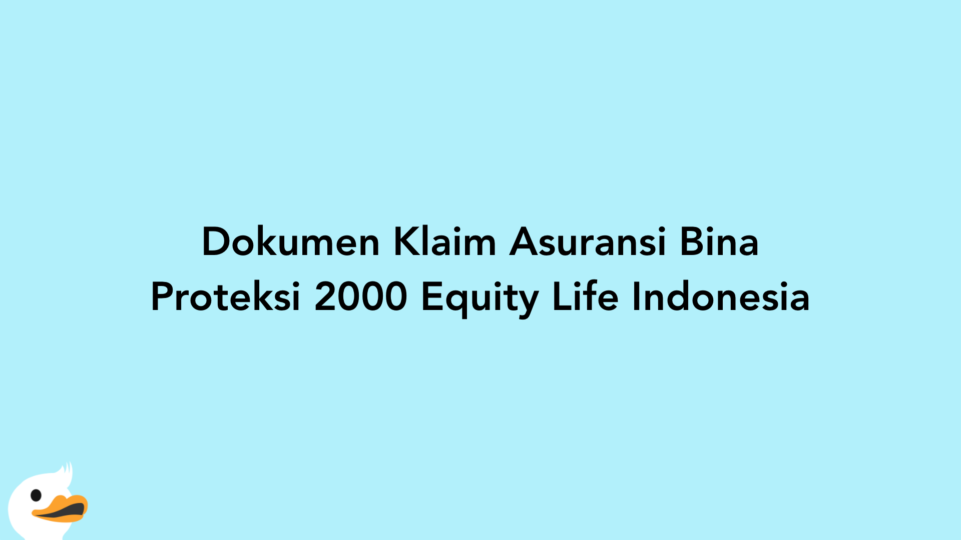 Dokumen Klaim Asuransi Bina Proteksi 2000 Equity Life Indonesia