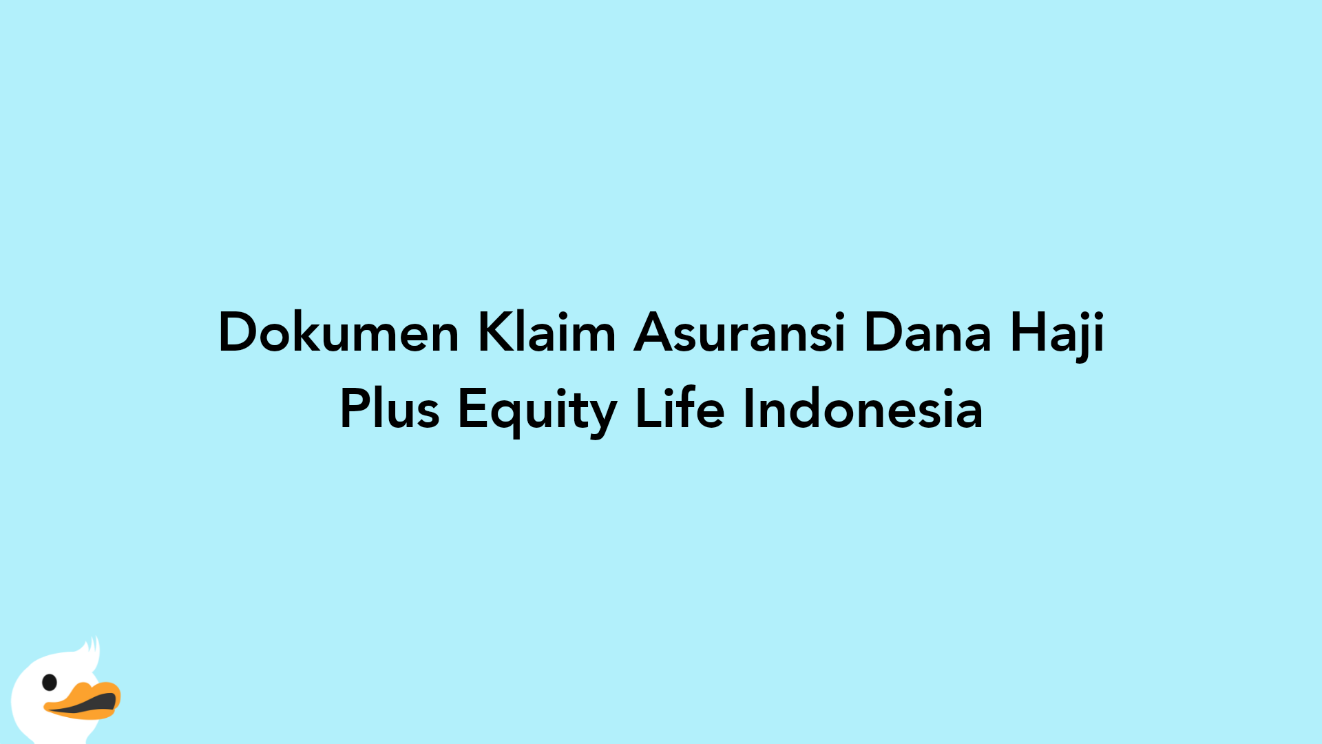 Dokumen Klaim Asuransi Dana Haji Plus Equity Life Indonesia