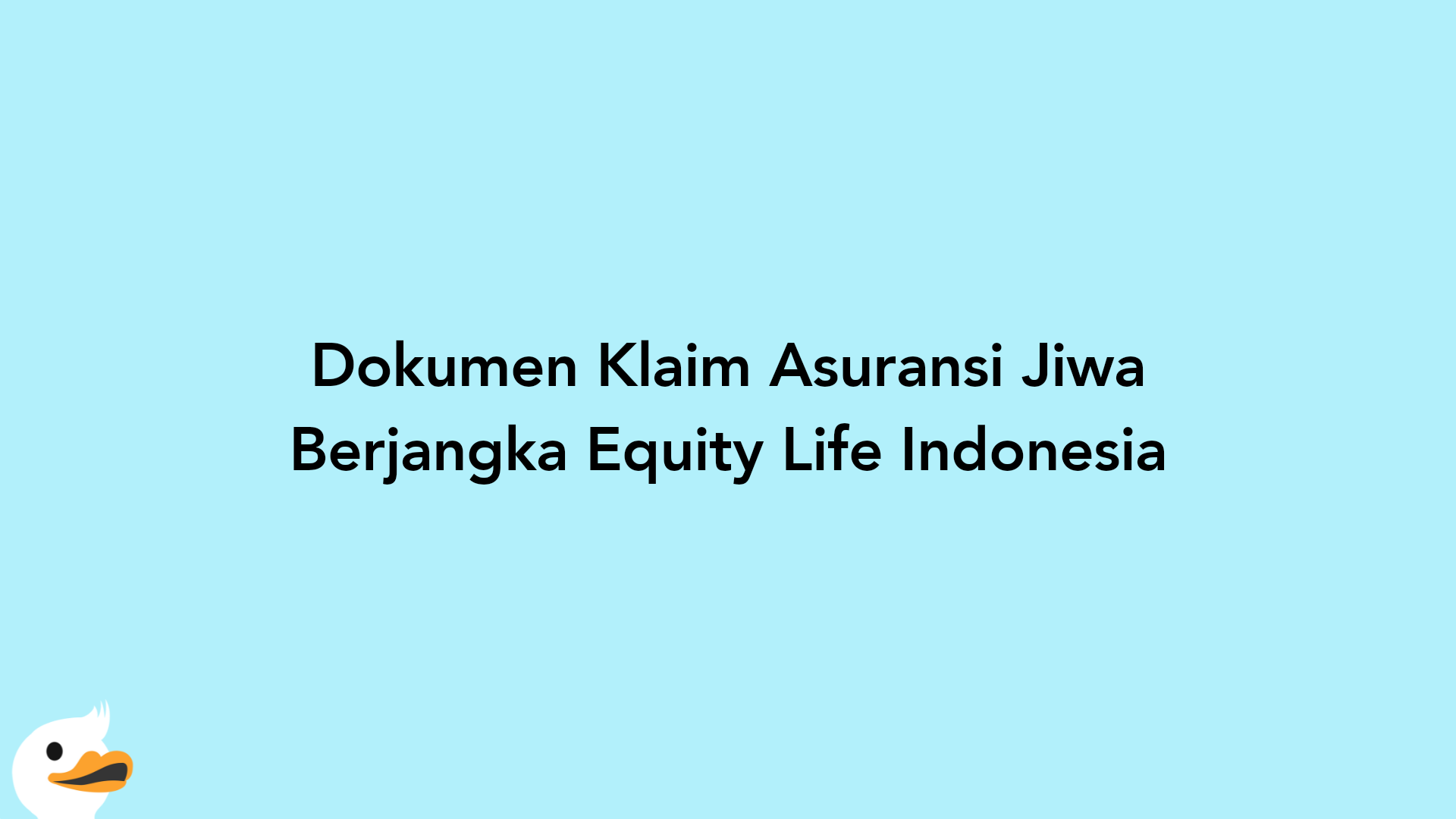 Dokumen Klaim Asuransi Jiwa Berjangka Equity Life Indonesia