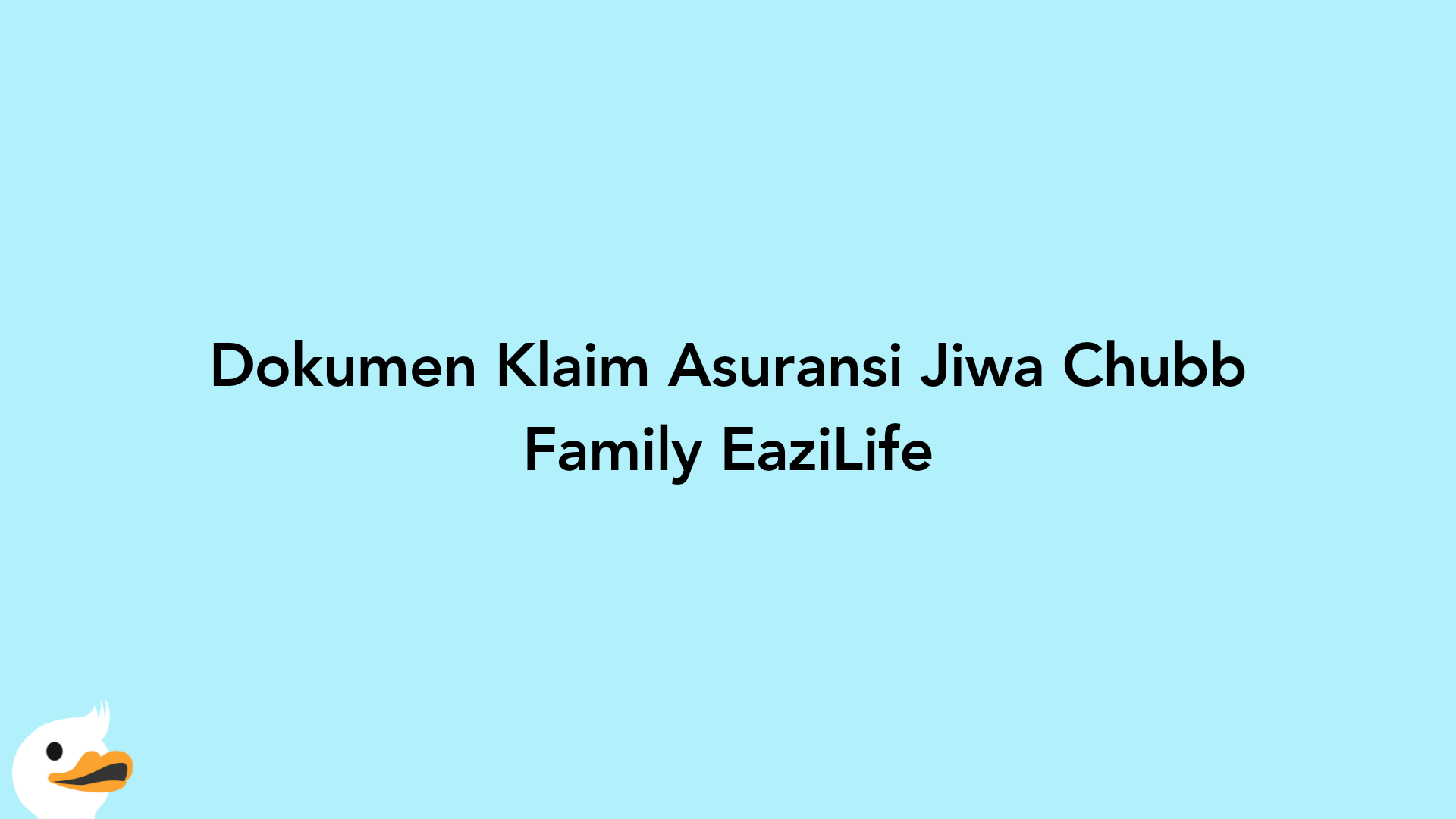Dokumen Klaim Asuransi Jiwa Chubb Family EaziLife