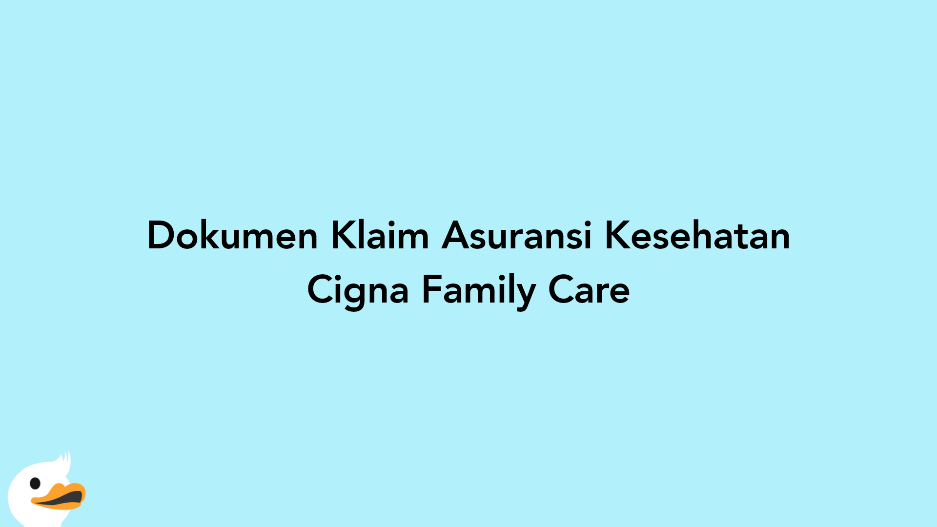 Dokumen Klaim Asuransi Kesehatan Cigna Family Care