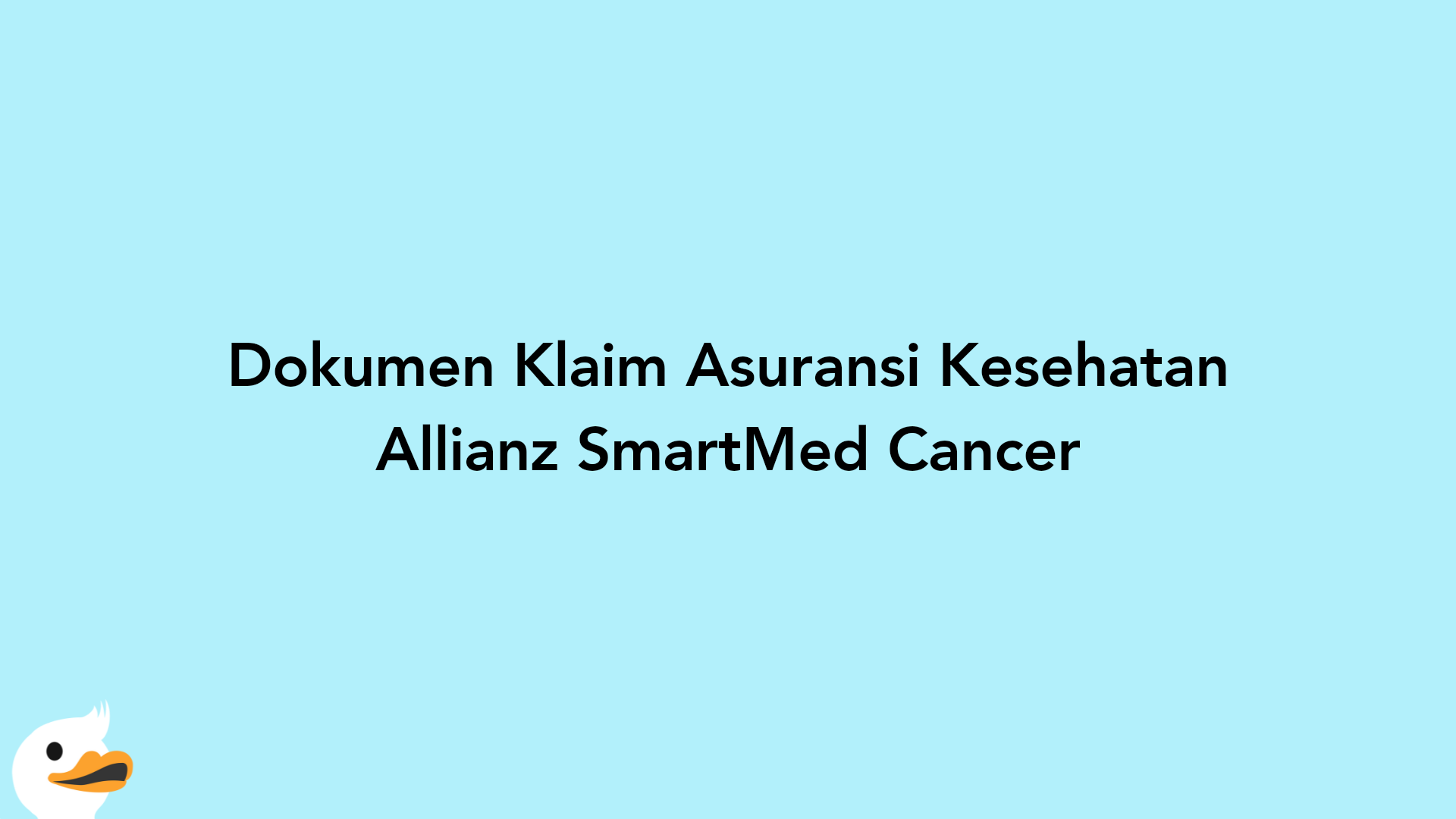 Dokumen Klaim Asuransi Kesehatan Allianz SmartMed Cancer