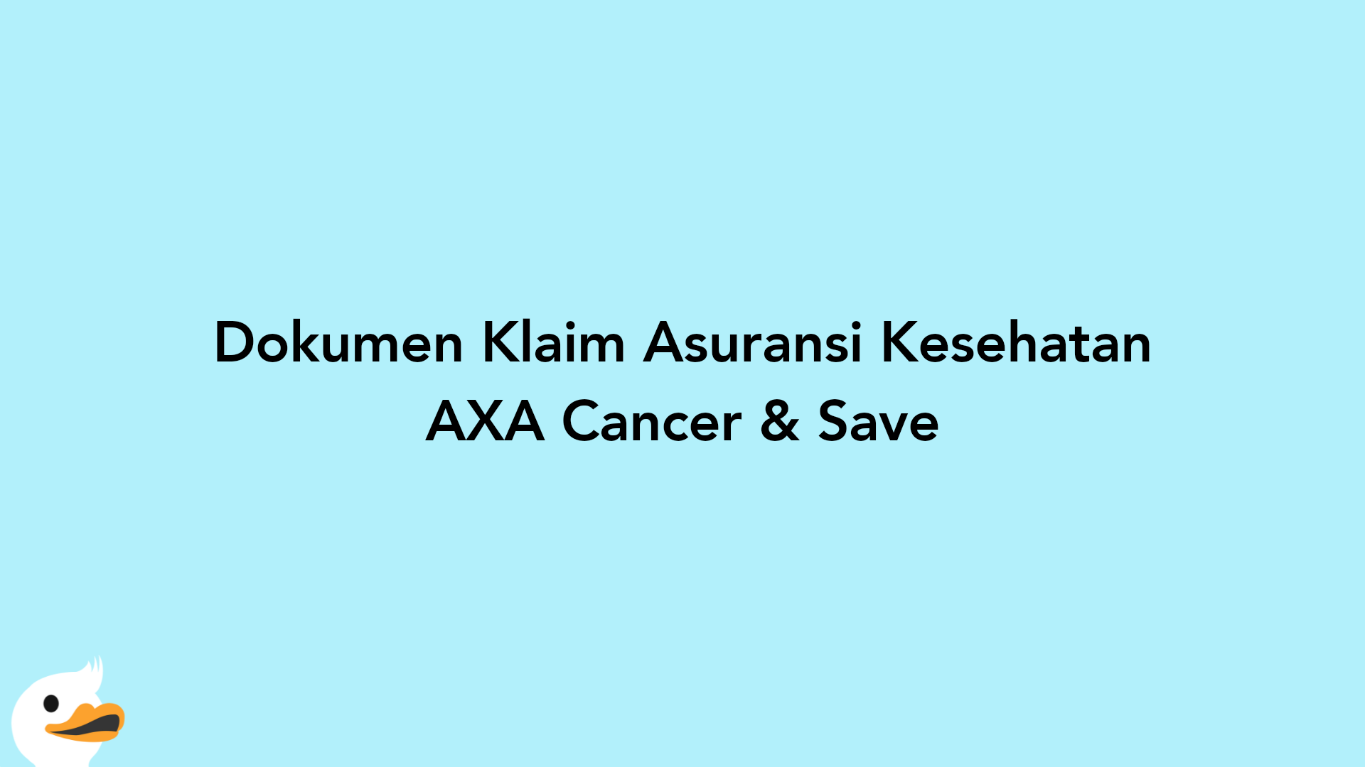 Dokumen Klaim Asuransi Kesehatan AXA Cancer & Save