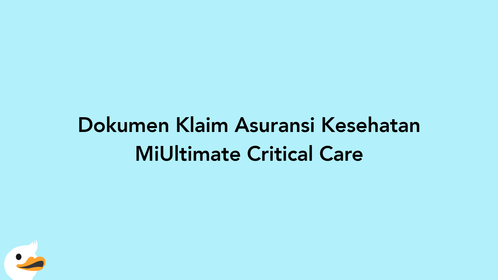 Dokumen Klaim Asuransi Kesehatan MiUltimate Critical Care