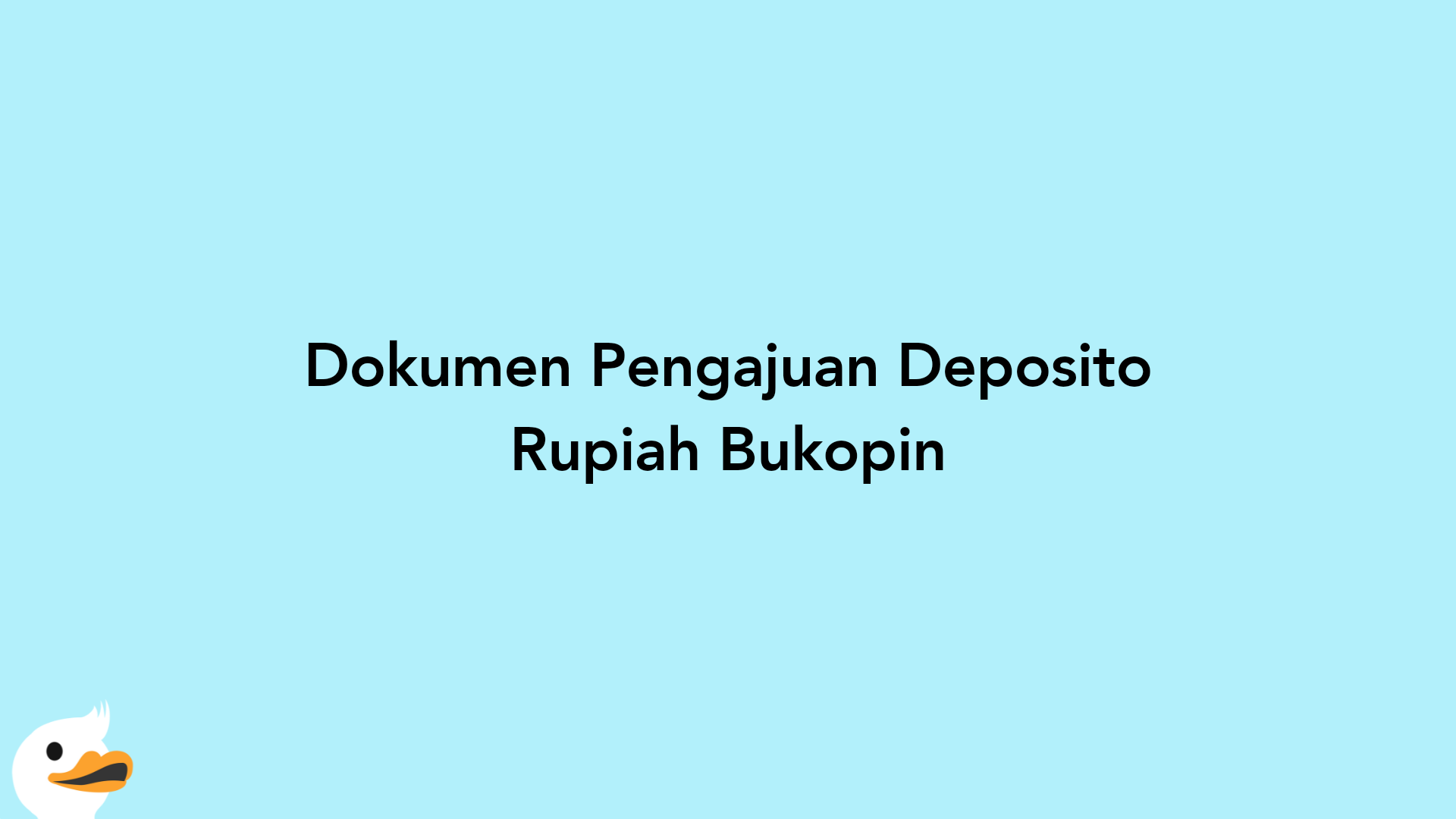 Dokumen Pengajuan Deposito Rupiah Bukopin