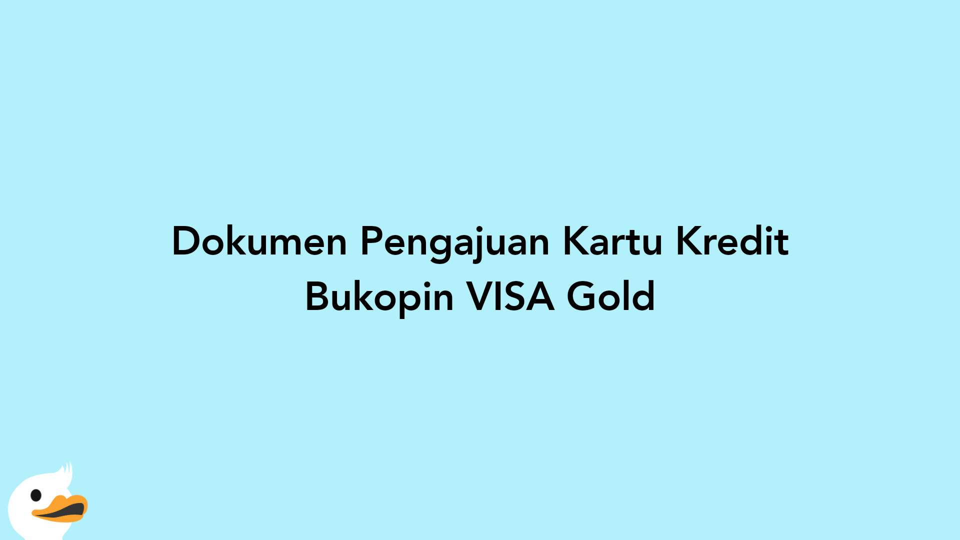 Dokumen Pengajuan Kartu Kredit Bukopin VISA Gold