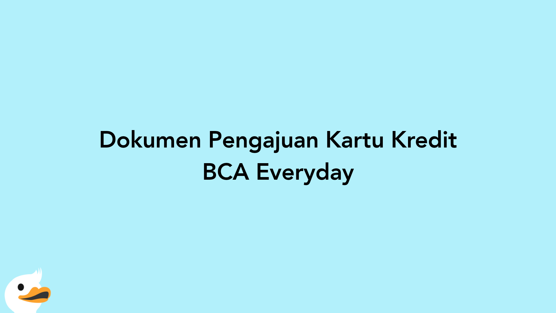 Dokumen Pengajuan Kartu Kredit BCA Everyday