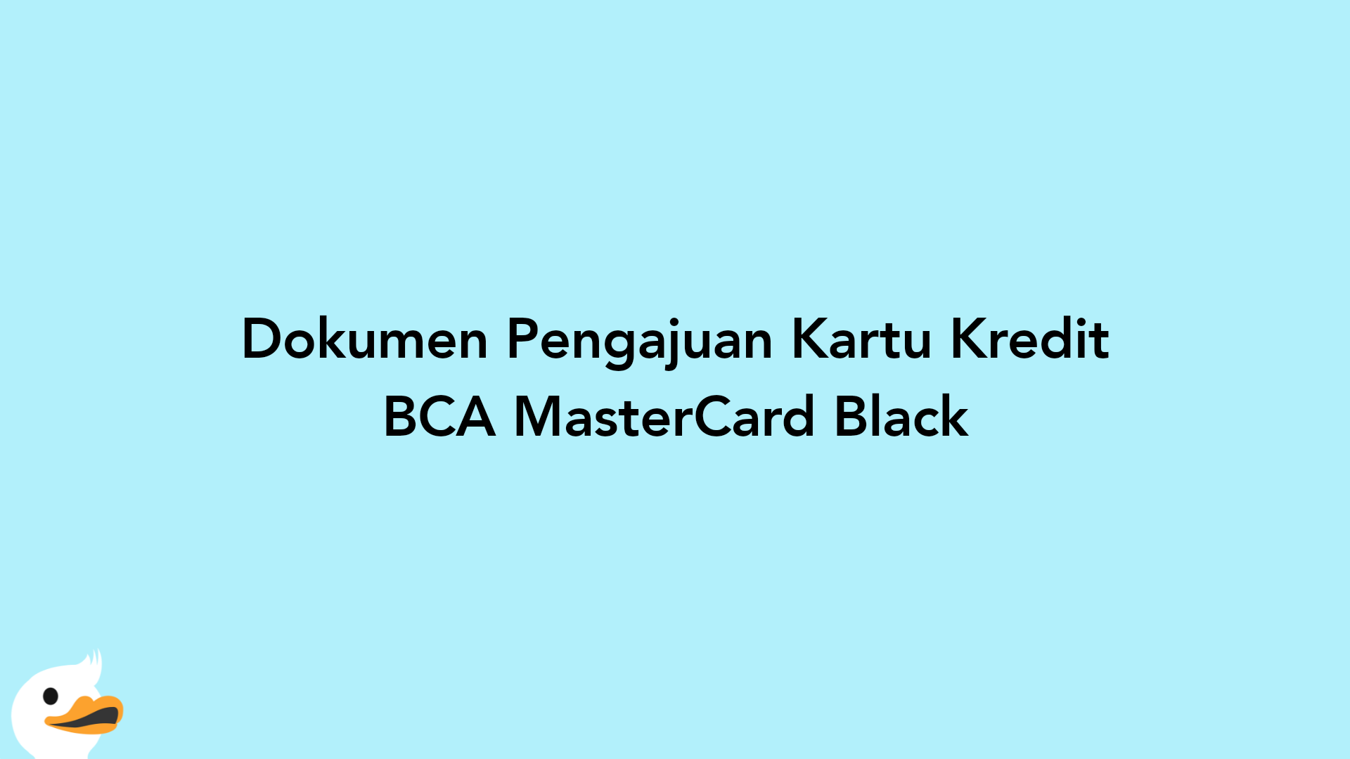 Dokumen Pengajuan Kartu Kredit BCA MasterCard Black