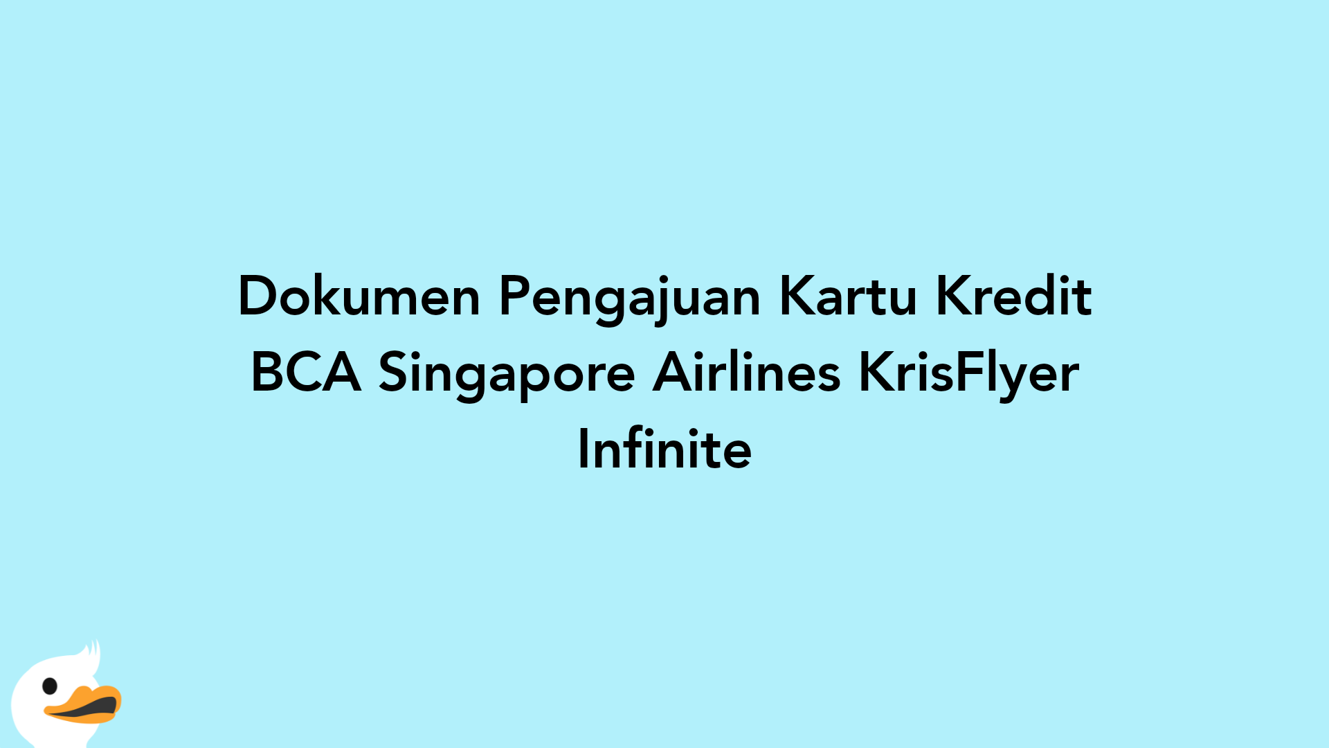Dokumen Pengajuan Kartu Kredit BCA Singapore Airlines KrisFlyer Infinite
