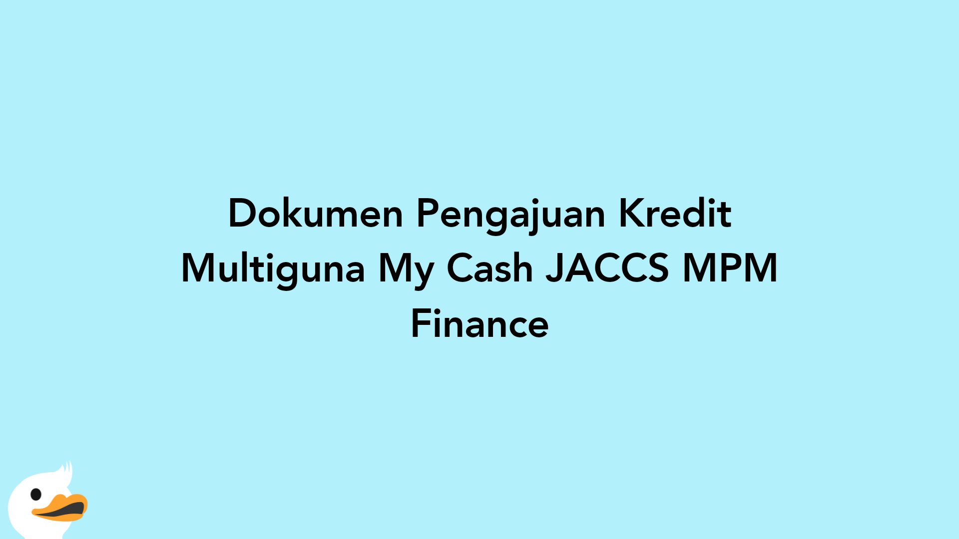 Dokumen Pengajuan Kredit Multiguna My Cash JACCS MPM Finance