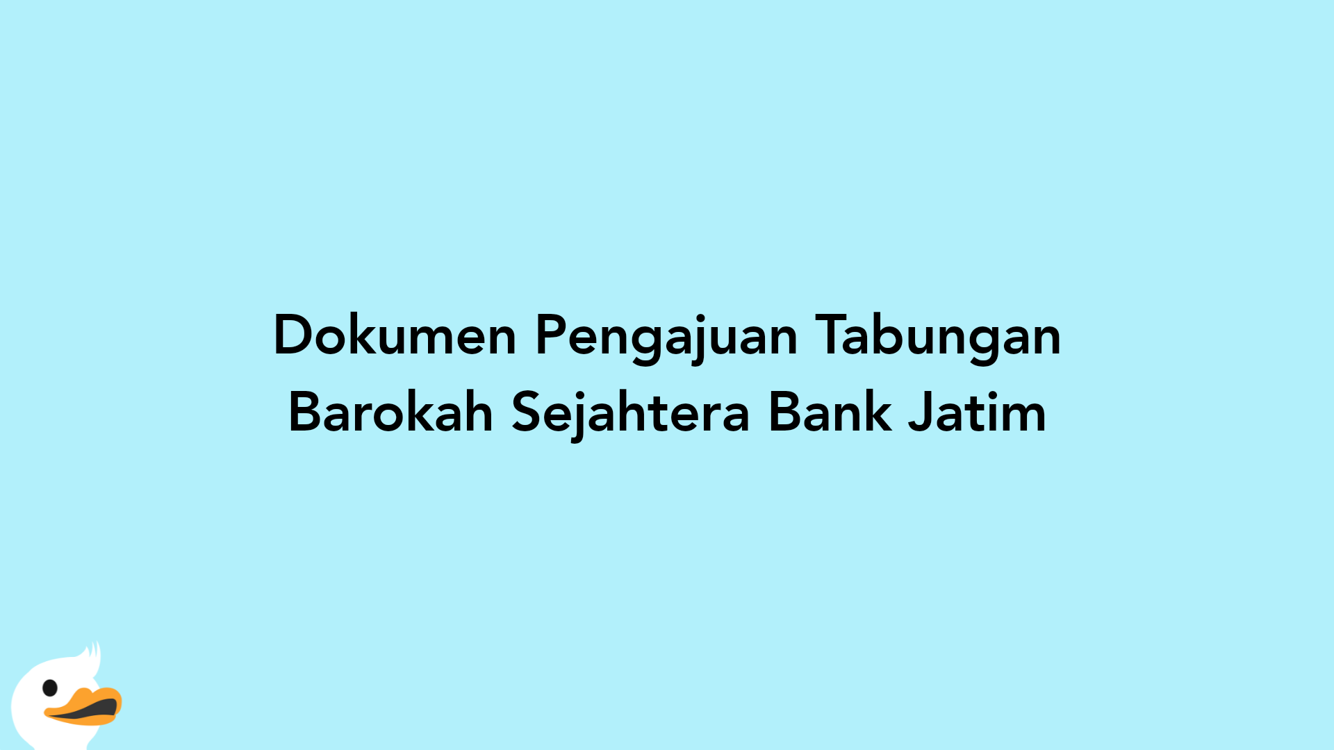 Dokumen Pengajuan Tabungan Barokah Sejahtera Bank Jatim