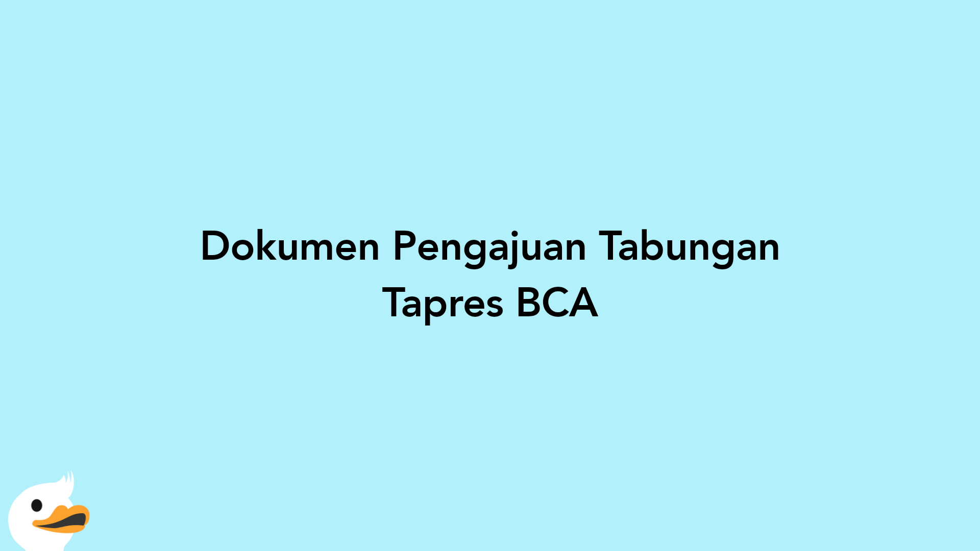 Dokumen Pengajuan Tabungan Tapres BCA