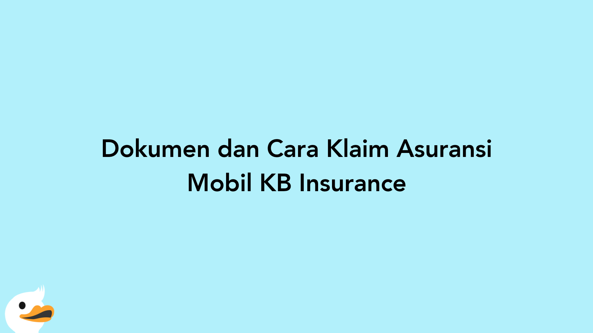 Dokumen dan Cara Klaim Asuransi Mobil KB Insurance