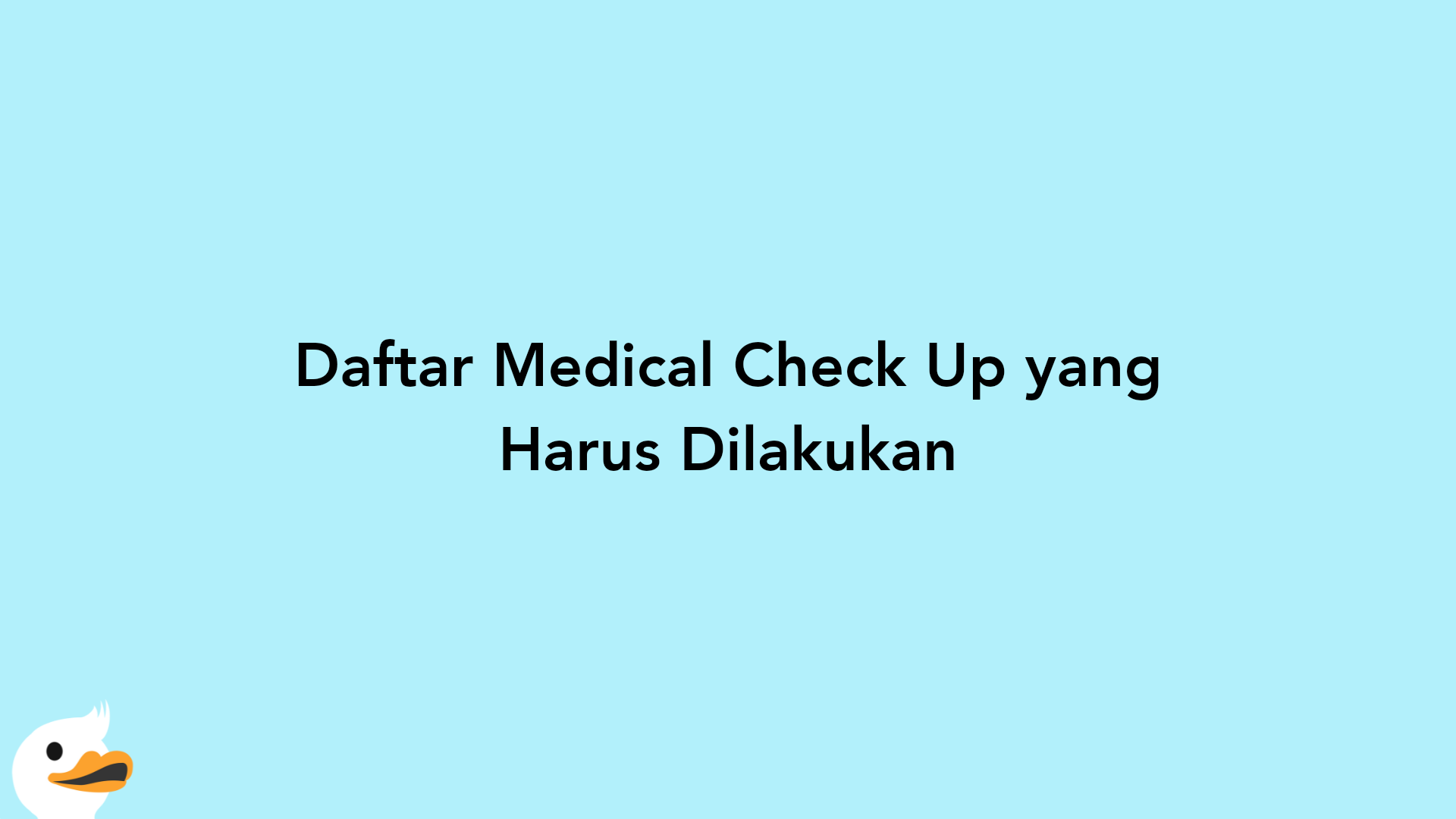 Daftar Medical Check Up yang Harus Dilakukan