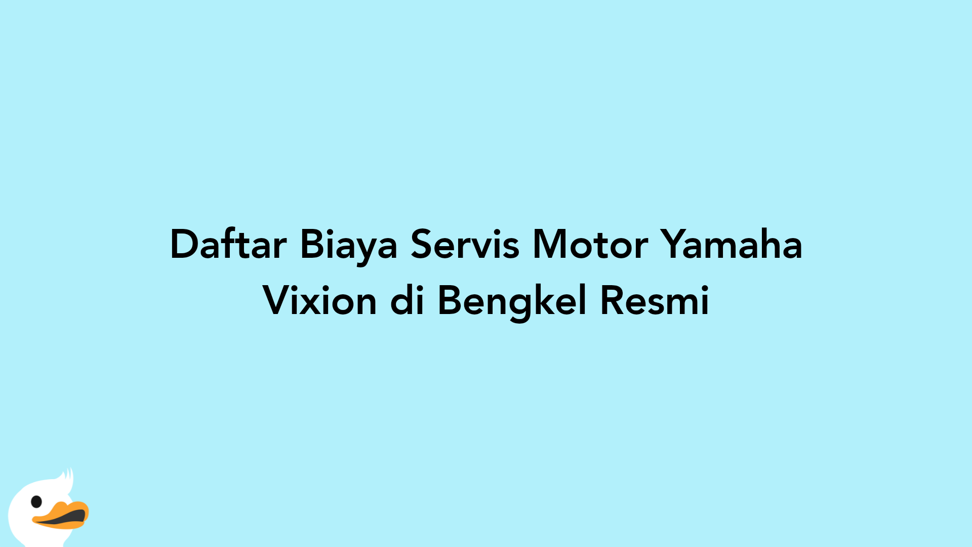 Daftar Biaya Servis Motor Yamaha Vixion di Bengkel Resmi