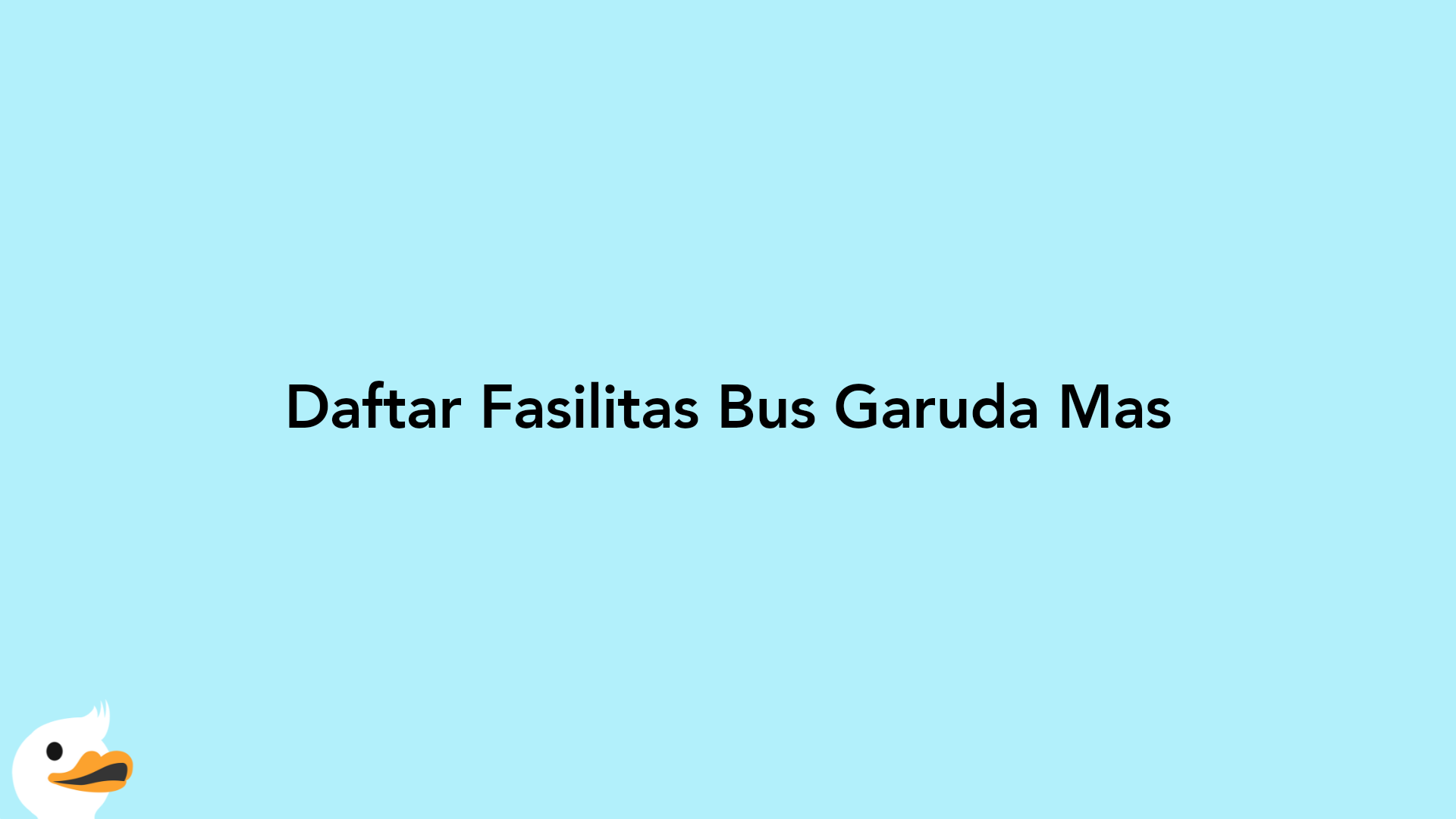Daftar Fasilitas Bus Garuda Mas