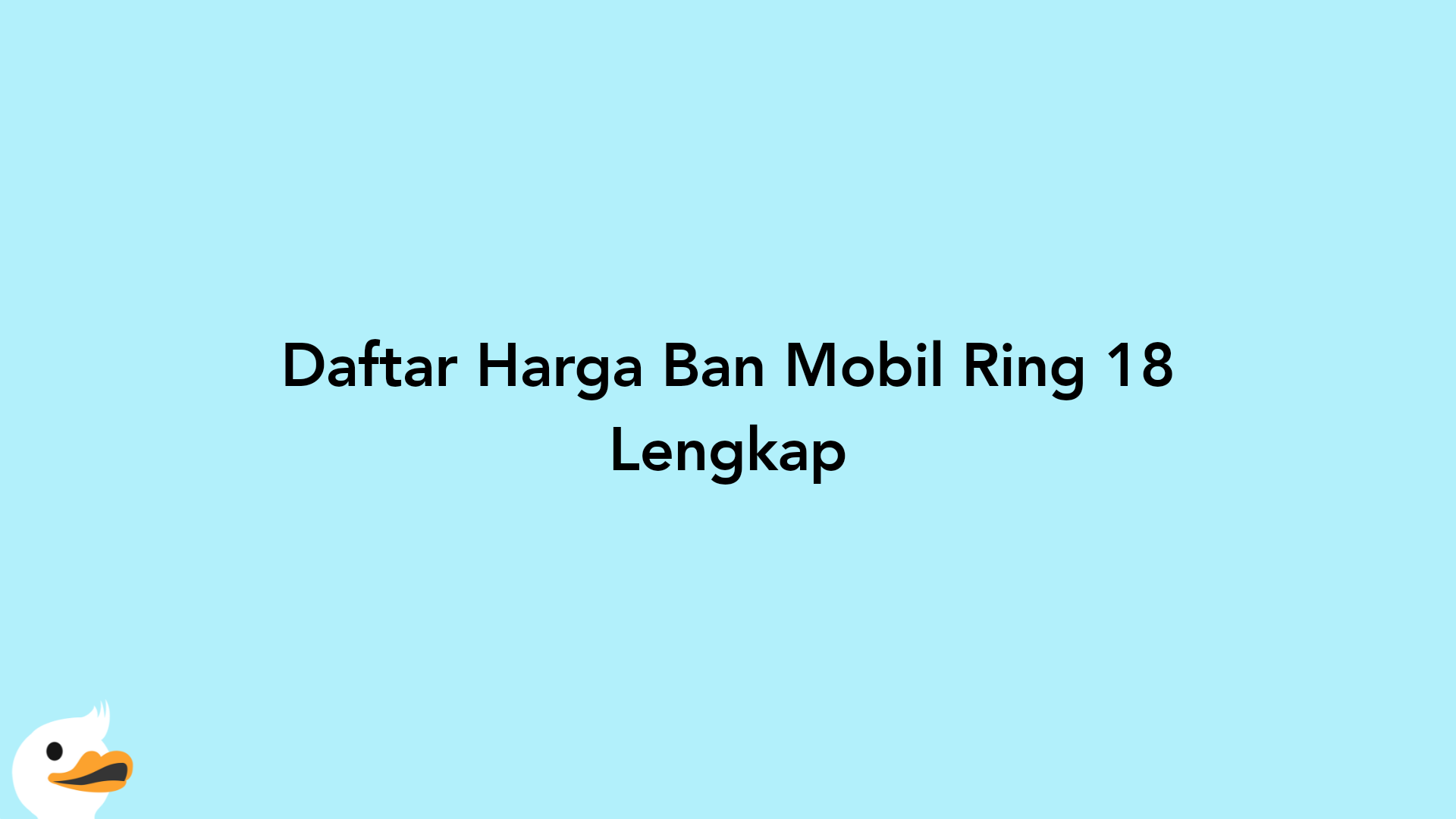 Daftar Harga Ban Mobil Ring 18 Lengkap