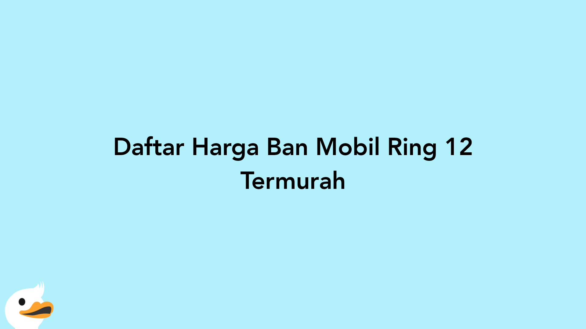 Daftar Harga Ban Mobil Ring 12 Termurah