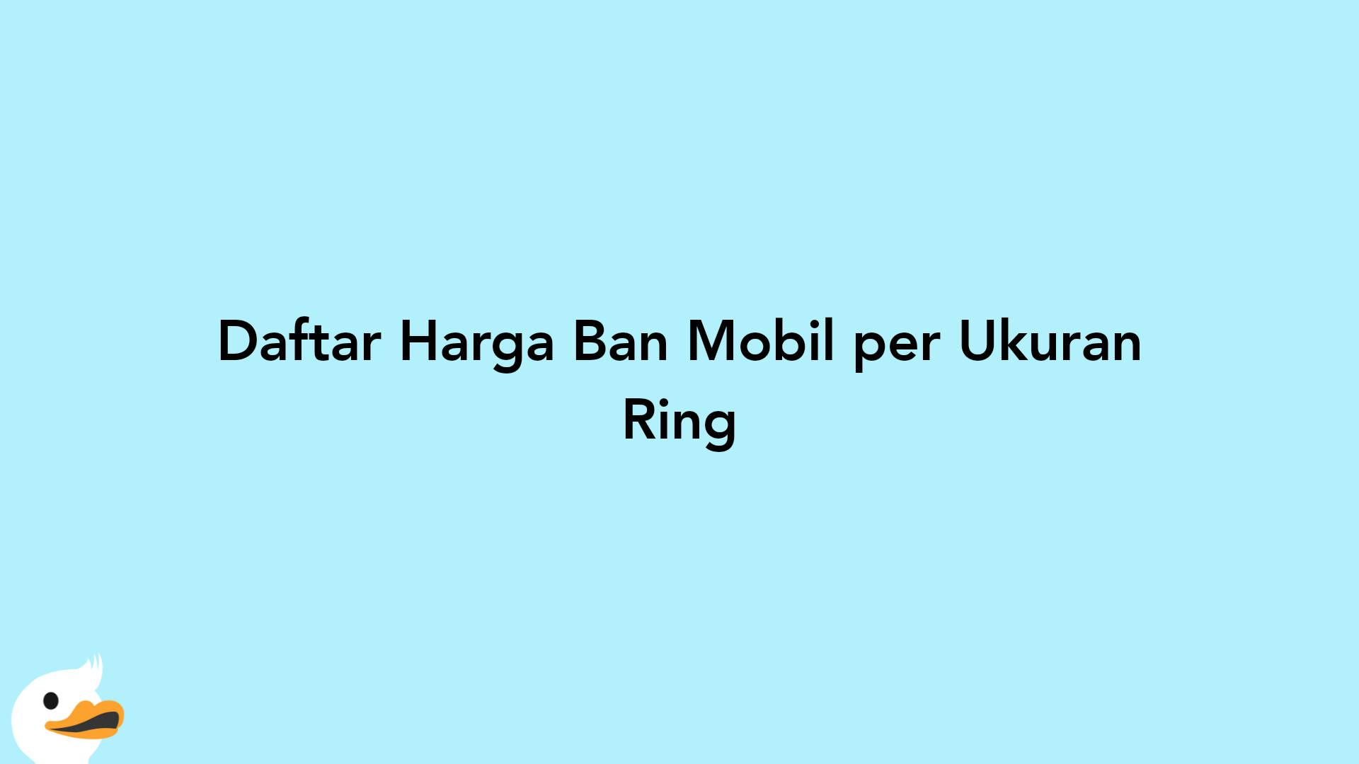 Daftar Harga Ban Mobil per Ukuran Ring