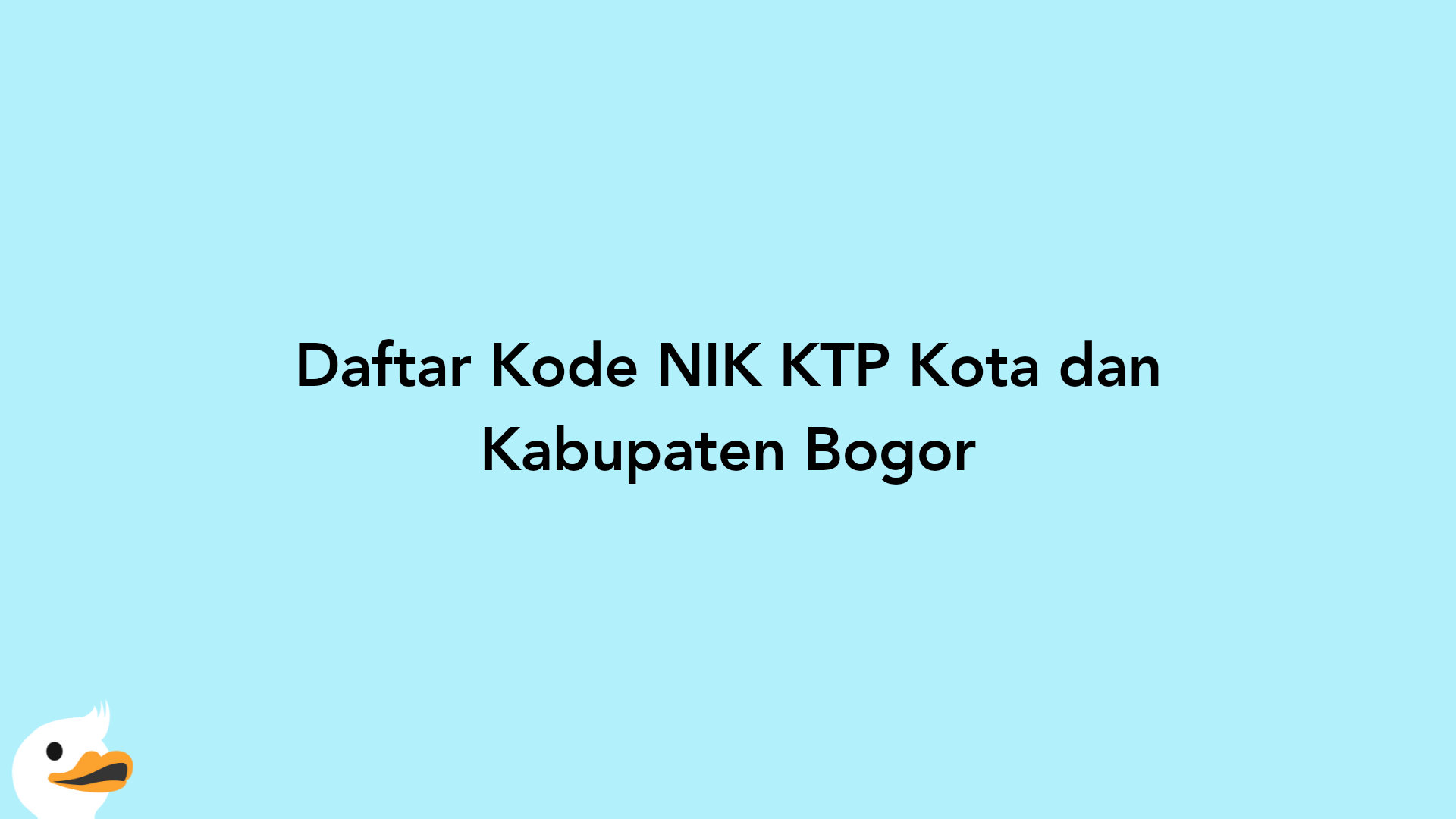 Daftar Kode NIK KTP Kota dan Kabupaten Bogor