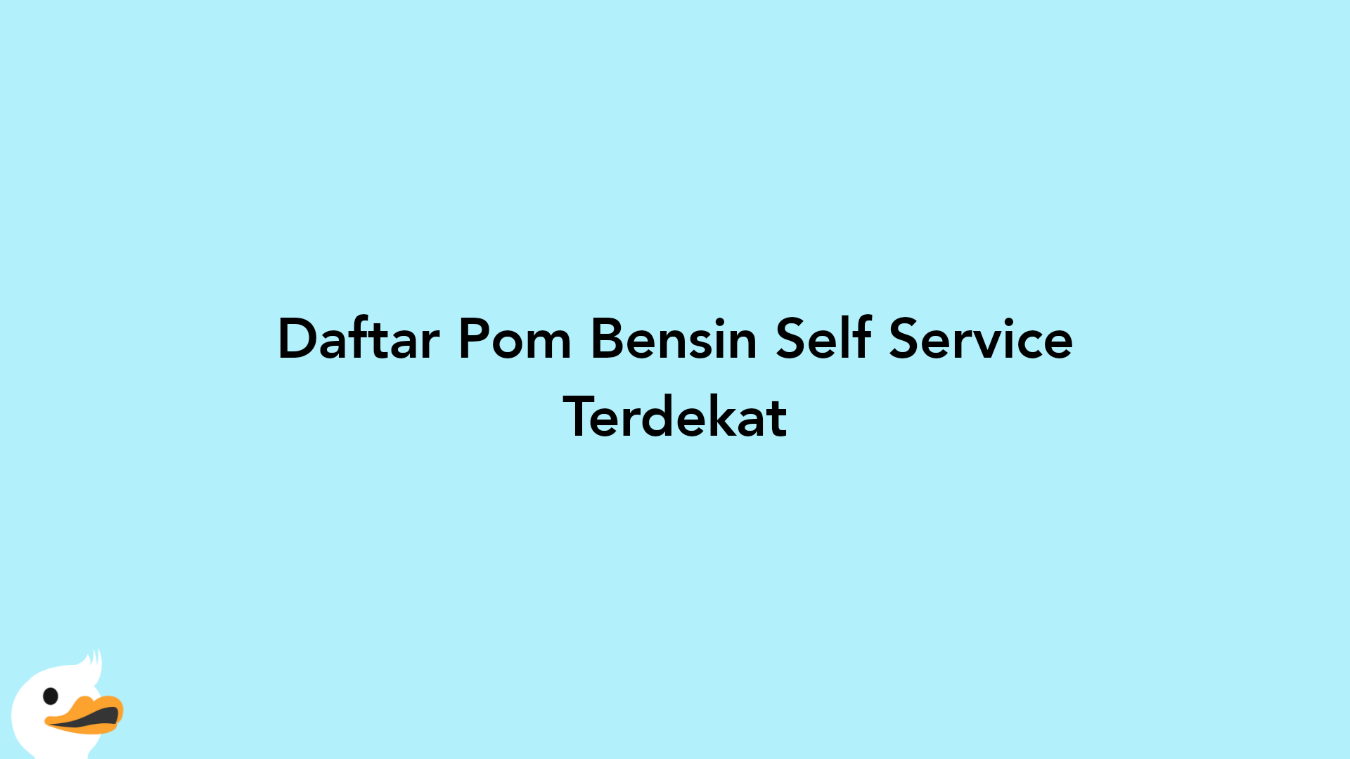 Daftar Pom Bensin Self Service Terdekat