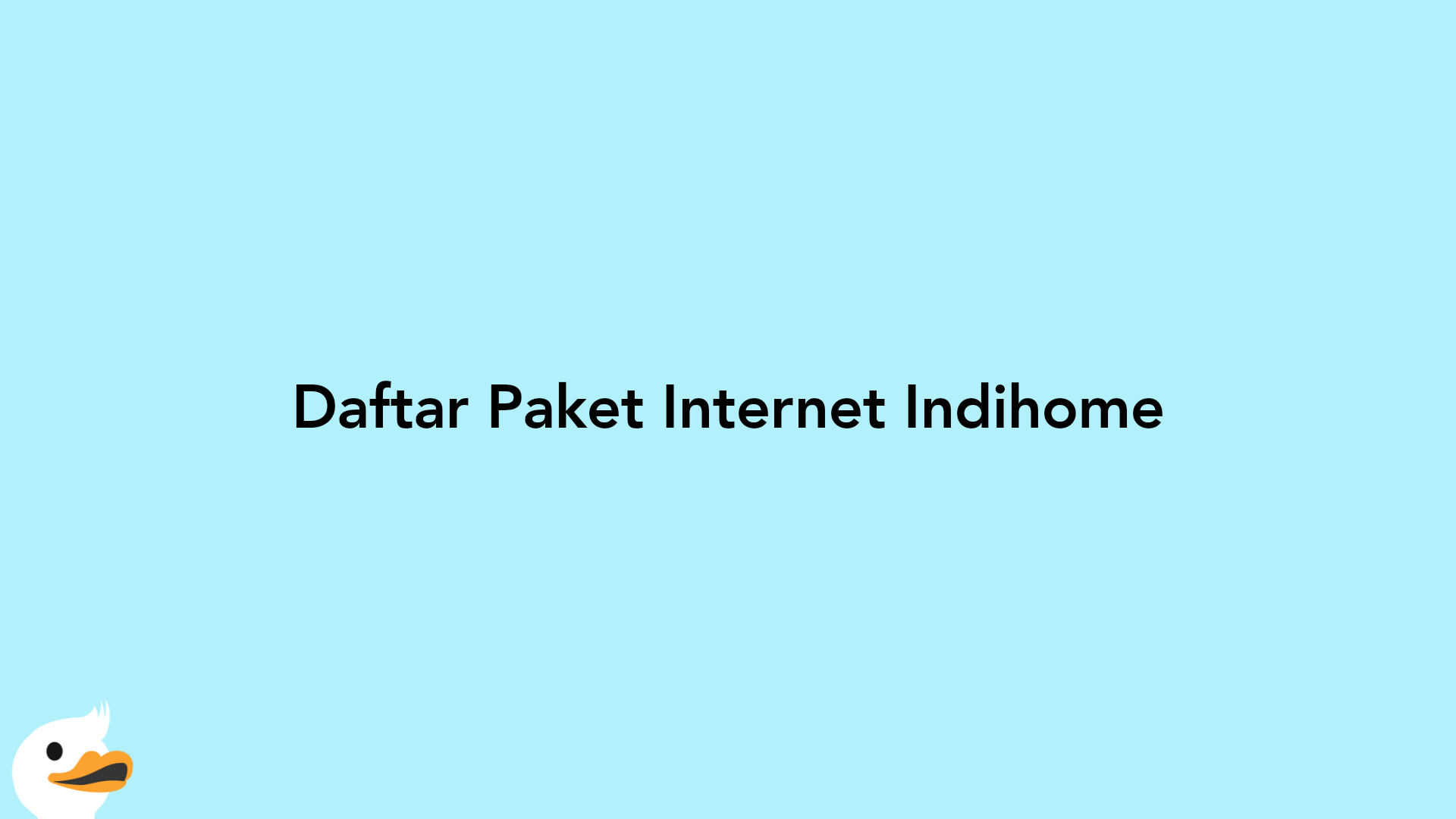 Daftar Paket Internet Indihome