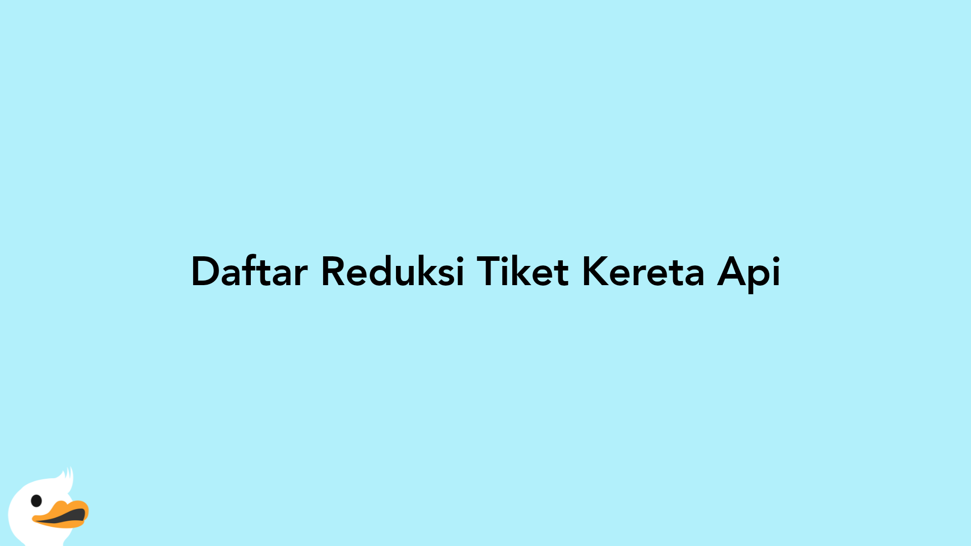 Daftar Reduksi Tiket Kereta Api