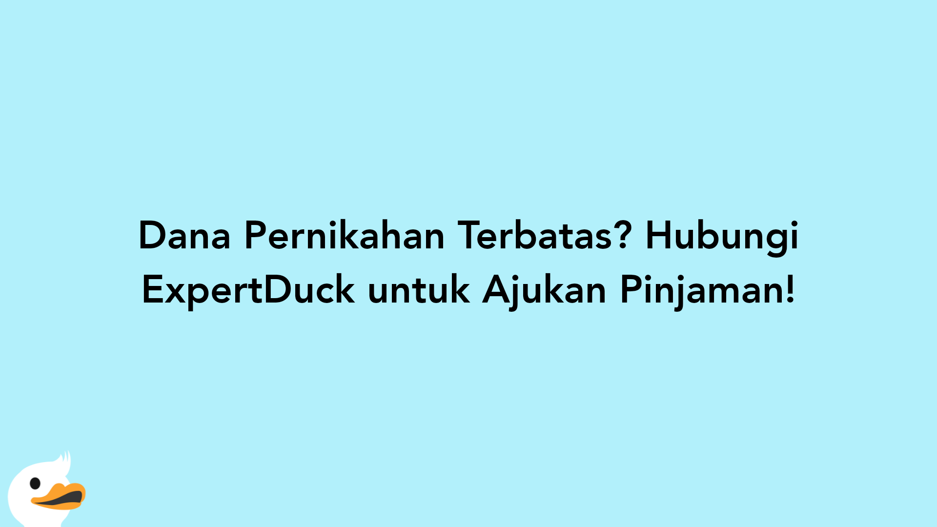 Dana Pernikahan Terbatas? Hubungi ExpertDuck untuk Ajukan Pinjaman!