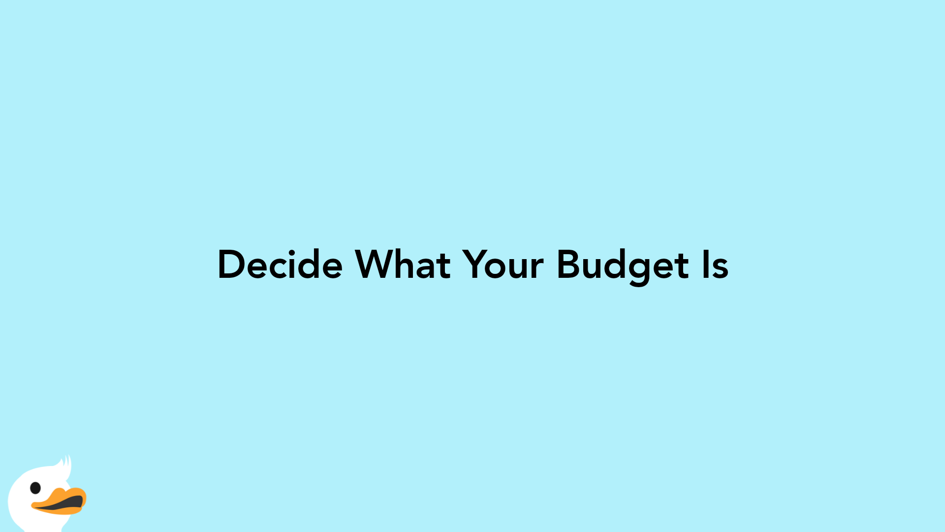 Decide What Your Budget Is