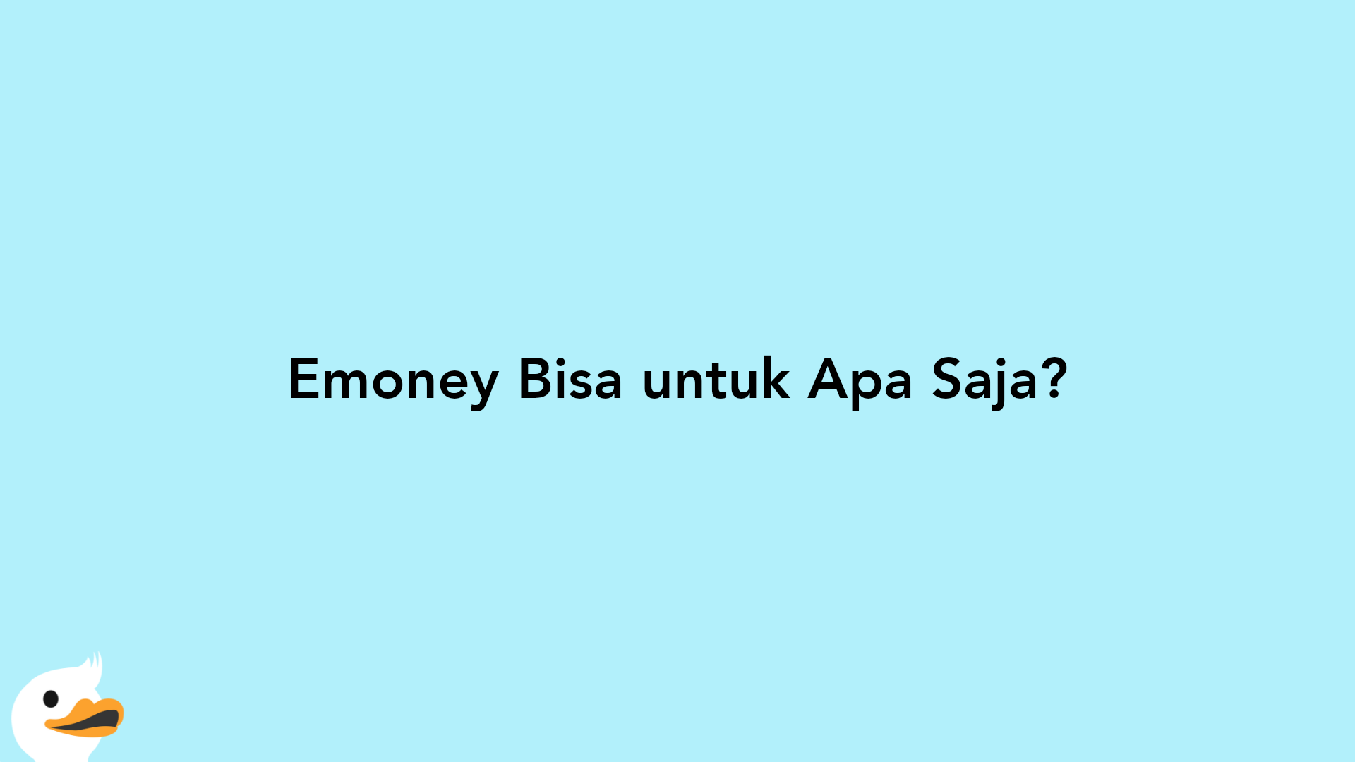 Emoney Bisa untuk Apa Saja?