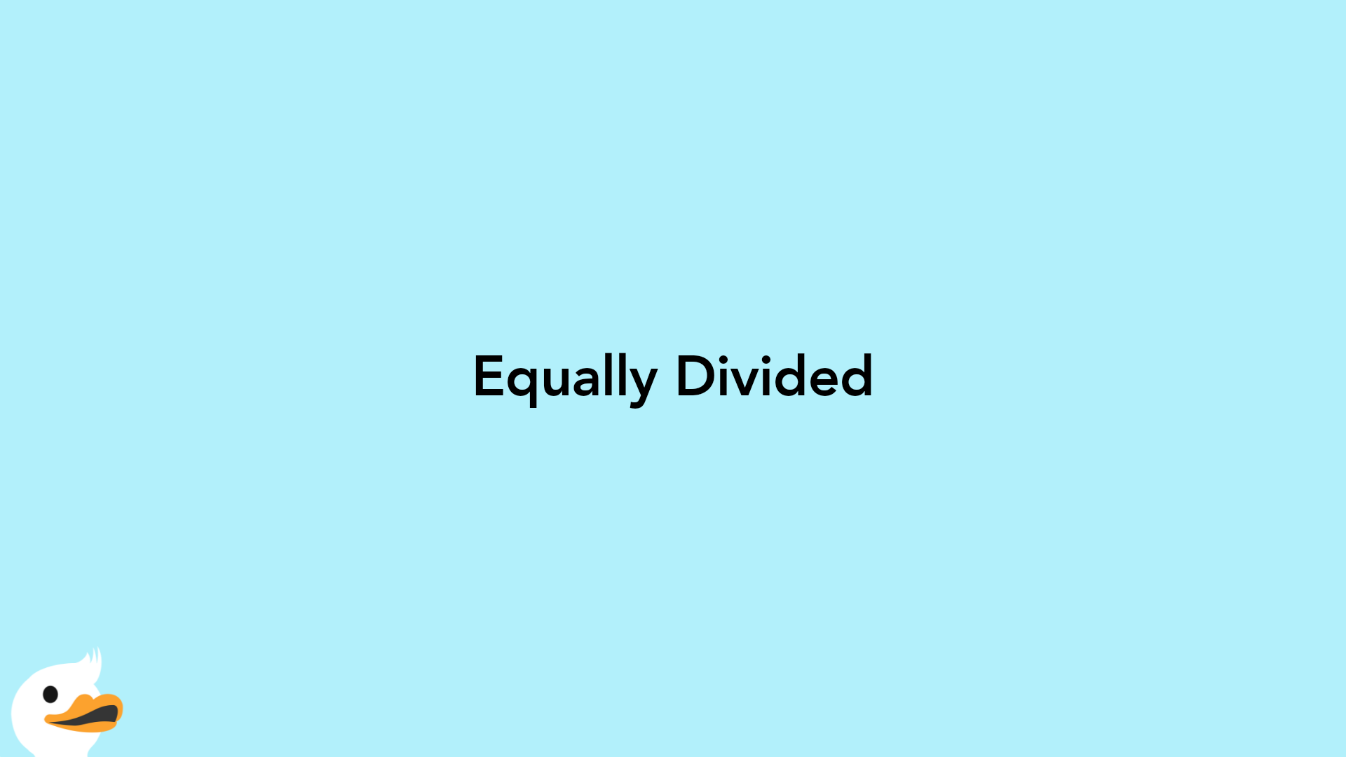 Equally Divided